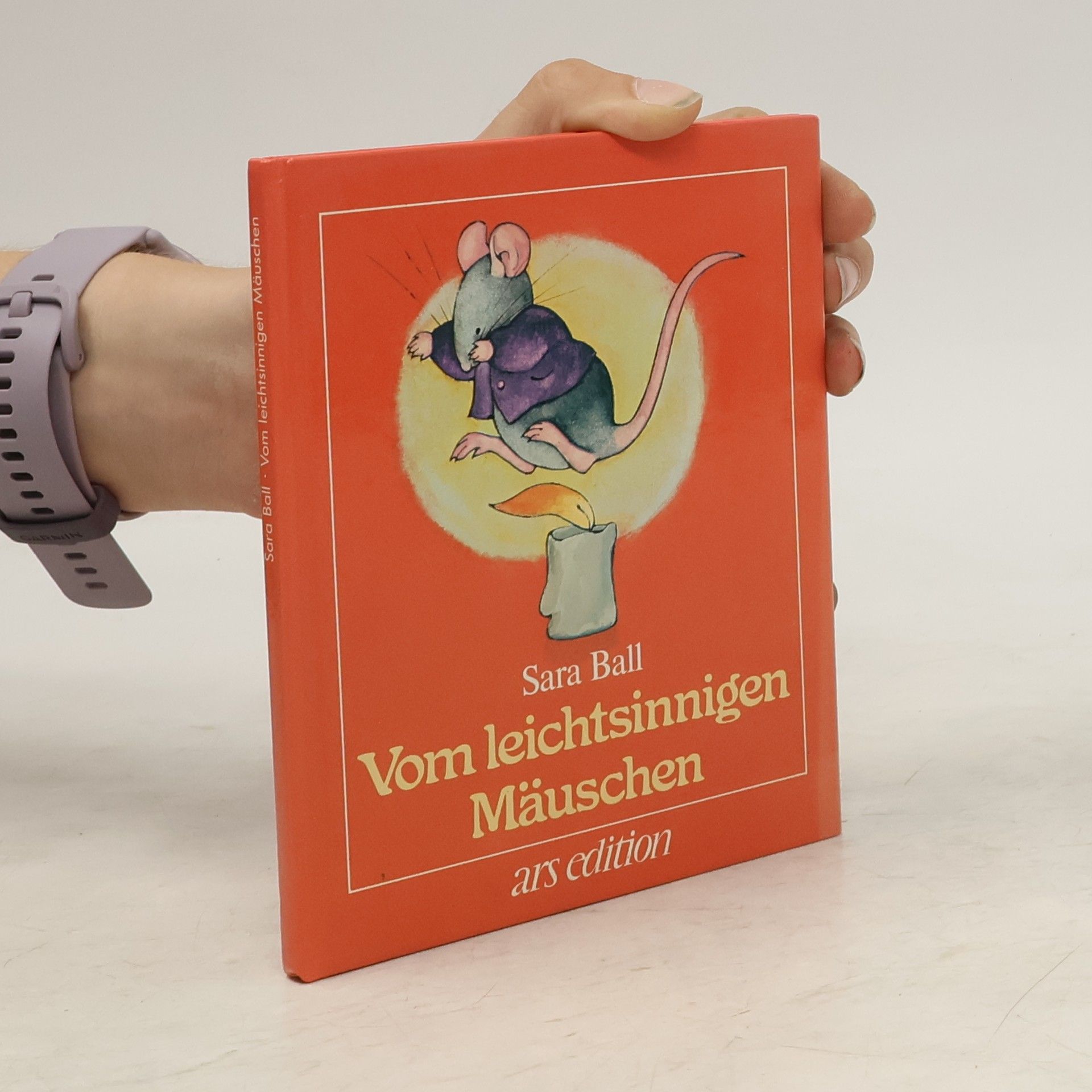 Sara Ball Vom leichtsinnigen Mäuschen