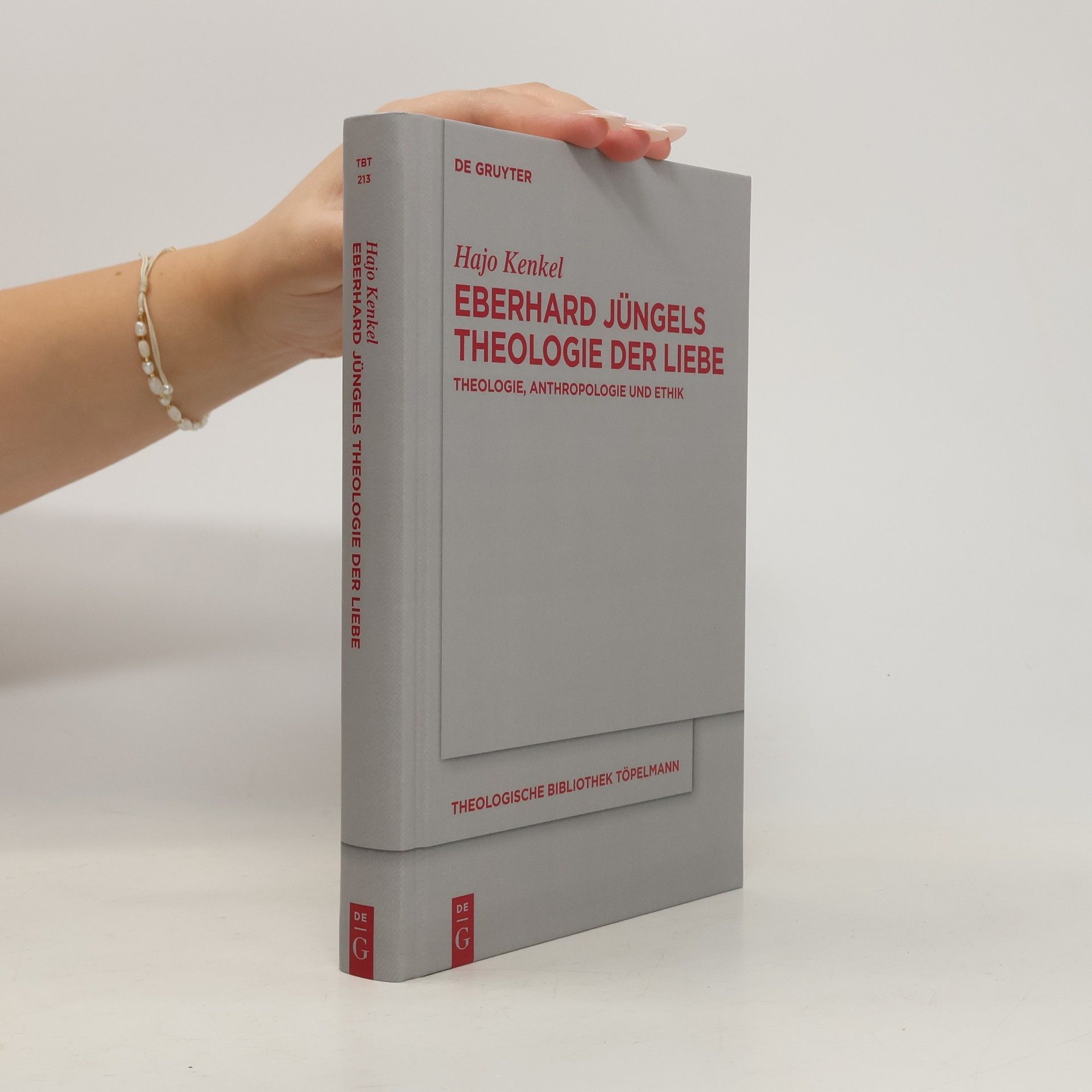 Hajo Kenkel Theologische Bibliothek Töpelmann - 213: Eberhard Jüngels Theologie der Liebe