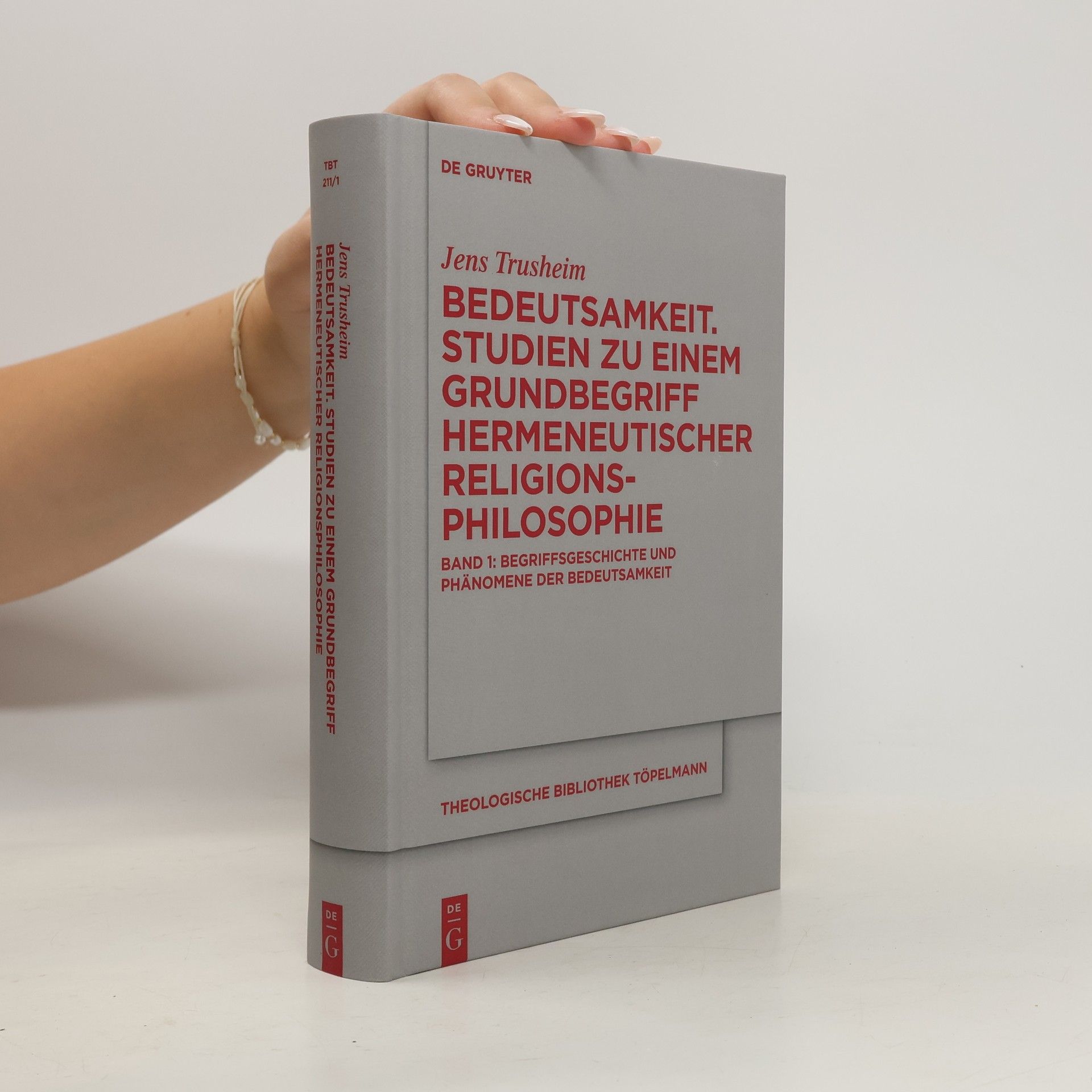 Jens Trusheim Bedeutsamkeit. Studien zu einem Grundbegriff hermeneutischer Religionsphilosophie