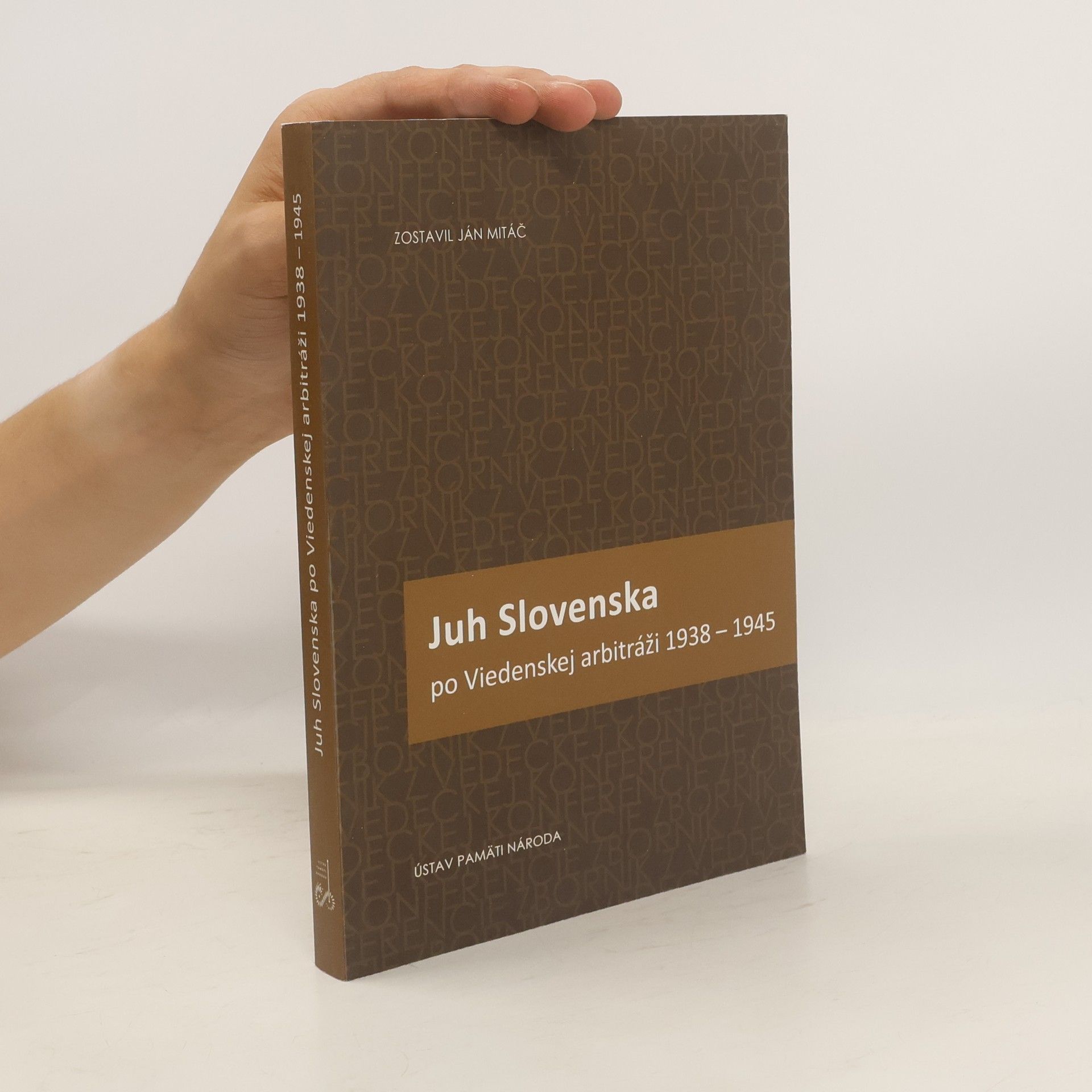 Ján Mitáč Juh Slovenska po Viedenskej arbitráži 1938-1945