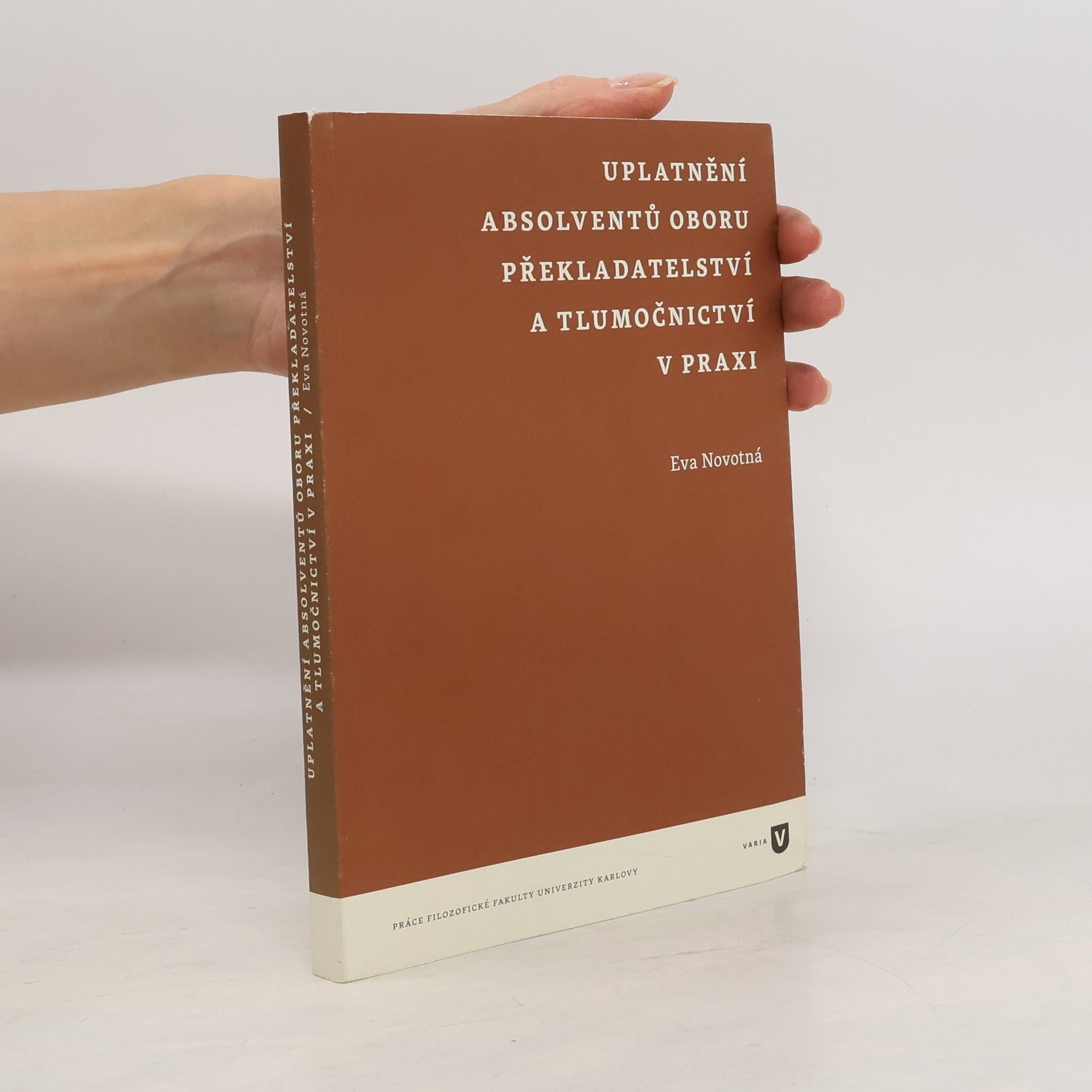 Eva Novotná Uplatnění absolventů oboru překladatelství a tlumočnictví v praxi
