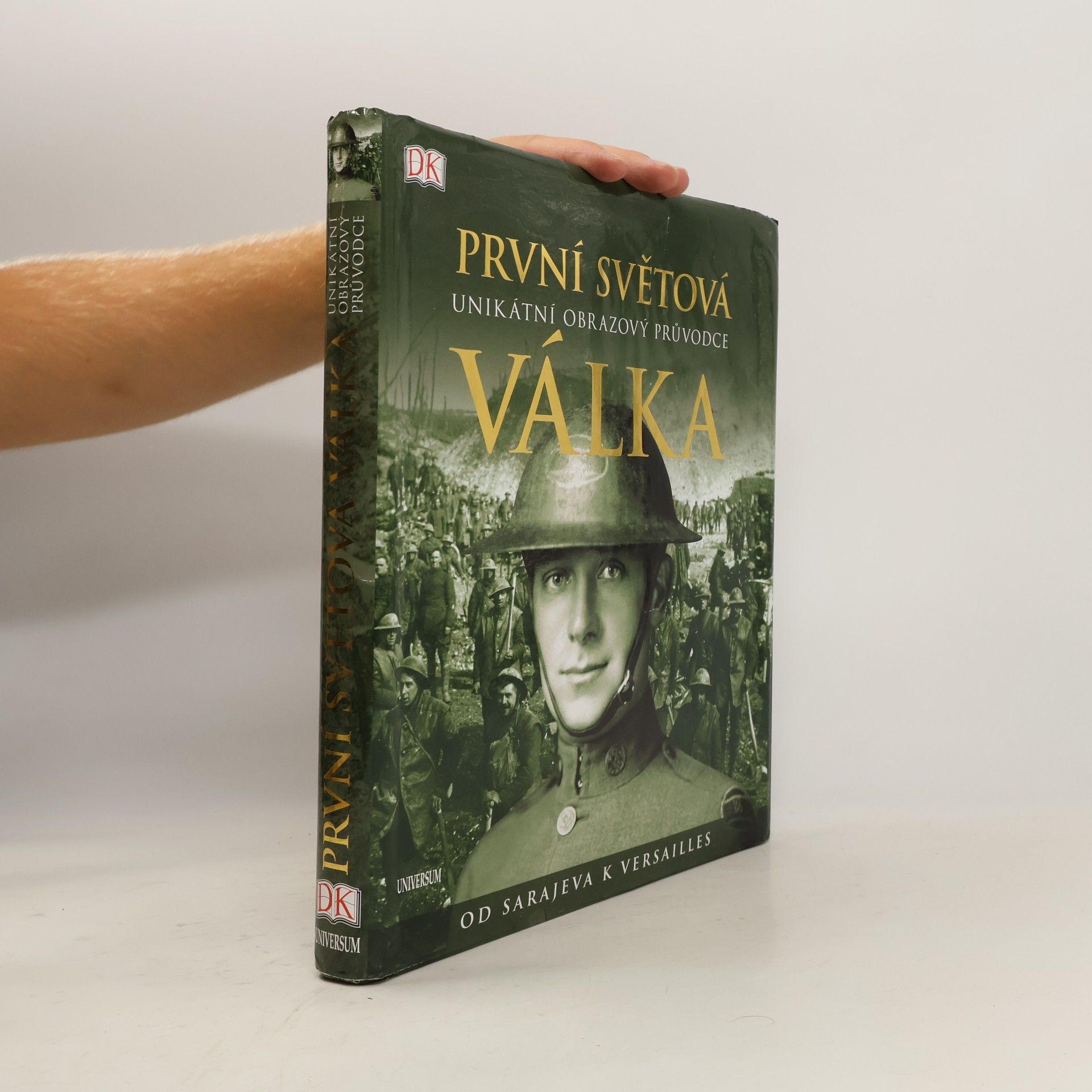 R. G. Grant První světová válka: Unikátní obrazový průvodce od Sarajeva k Versailles