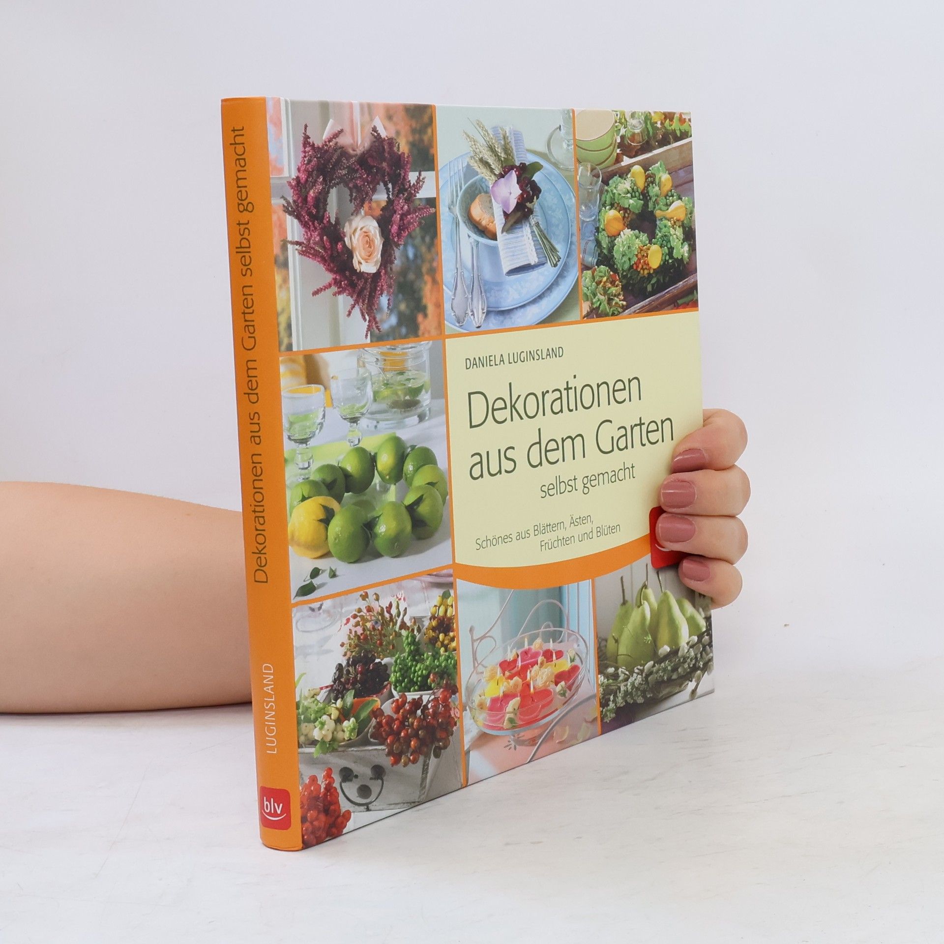 Daniela Luginsland Dekorationen aus dem Garten selbst gemacht
