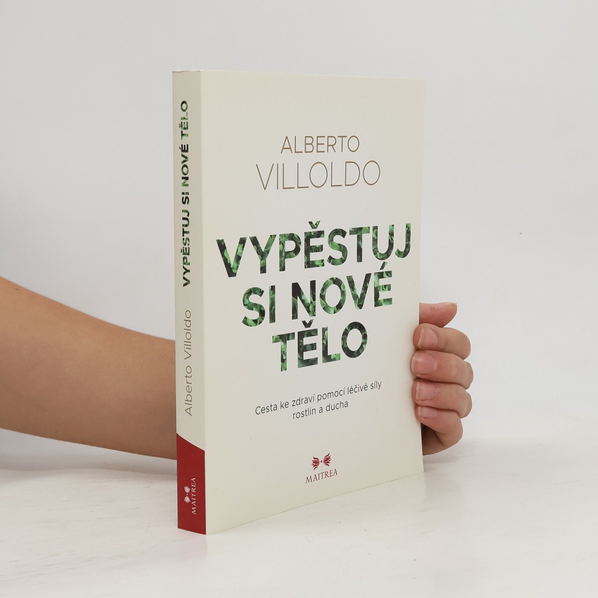 Alberto Villoldo Vypěstuj si nové tělo