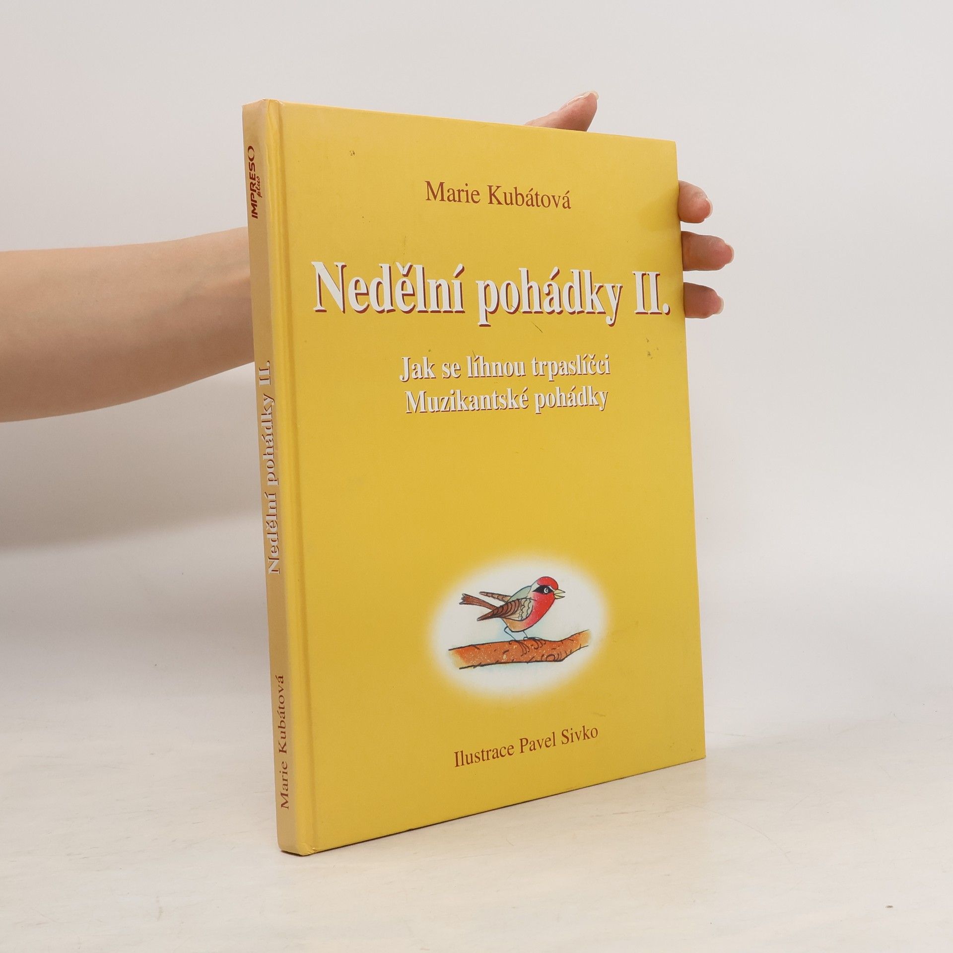 Marie Kubátová Nědělní pohádky II. Jak se líhnou trpaslíčci Muzikantské pohádky