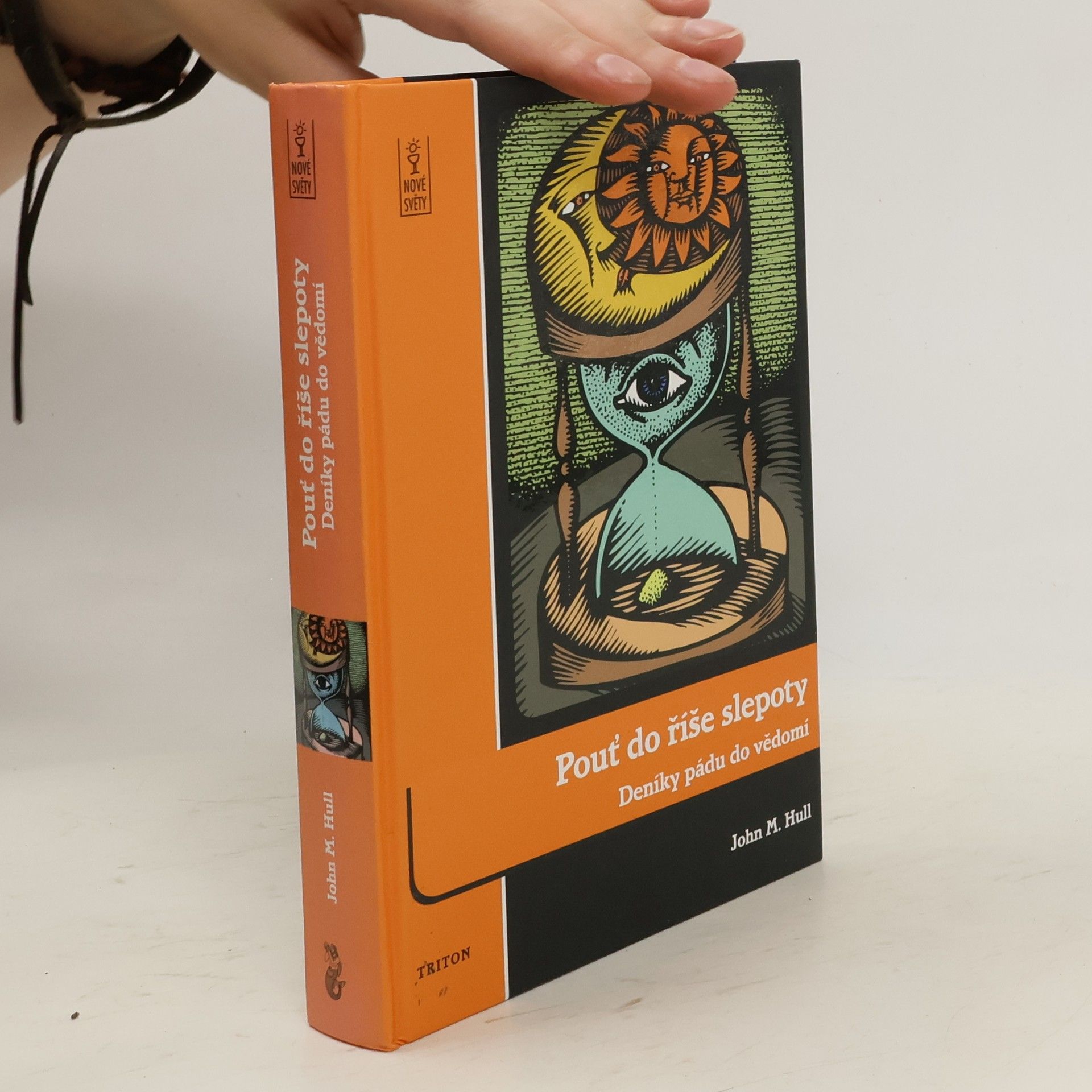 John M. Hull Pouť do říše slepoty: Deníky pádu do vědomí