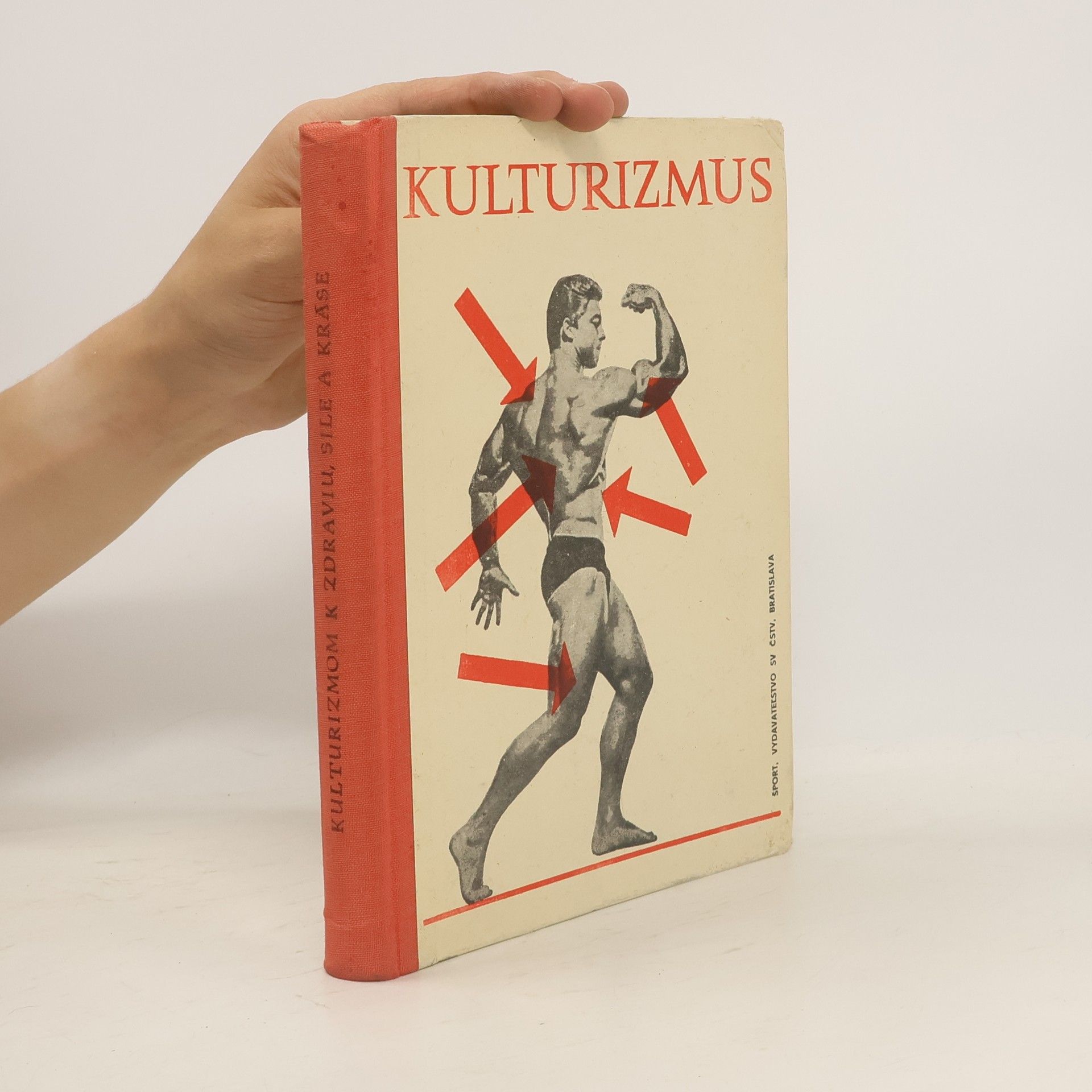 Jozef Bača Kulturizmus. Kulturizmom k zdraviu, sile a kráse
