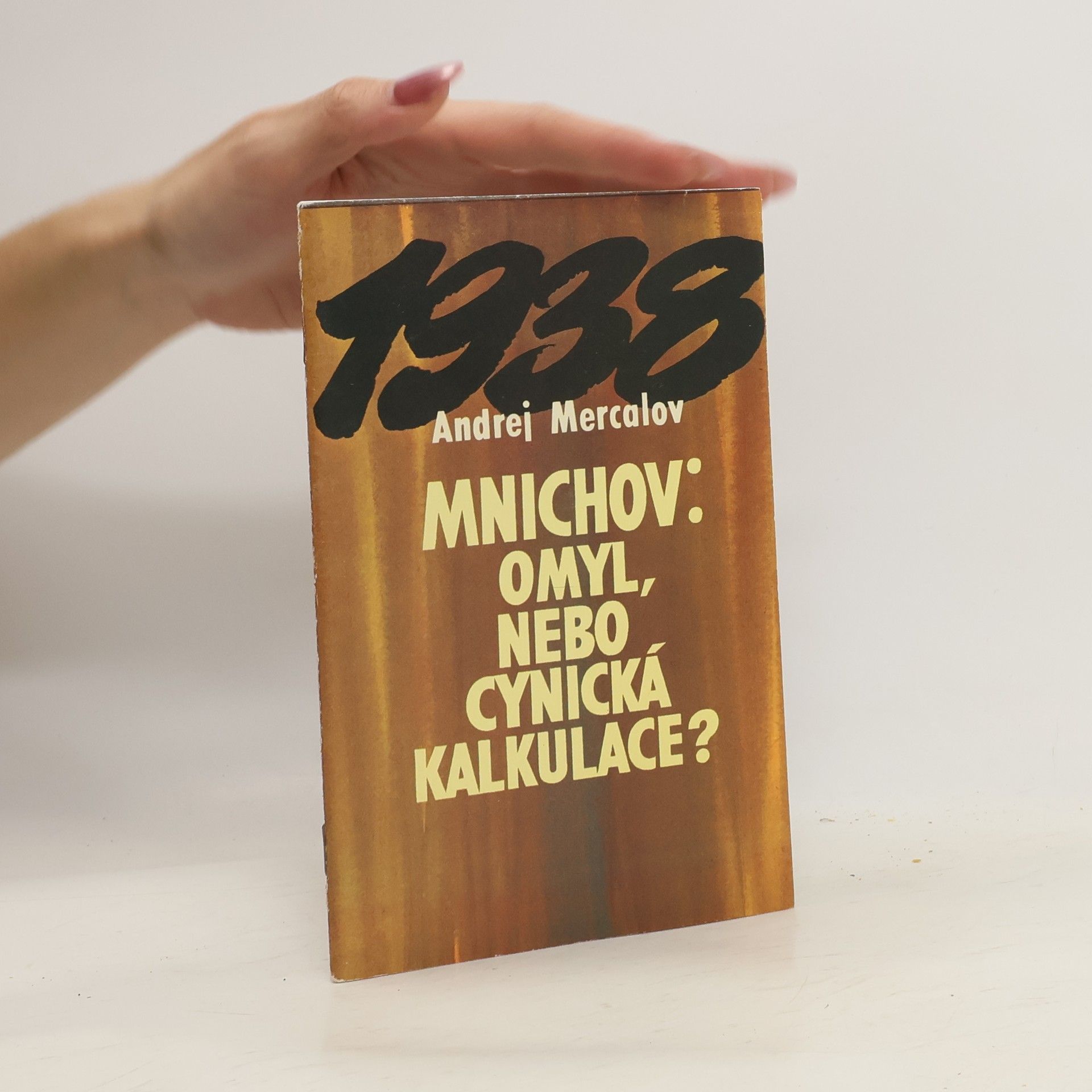 Andrej Mercalov Mnichov: Omyl nebo cynická kalkulace?