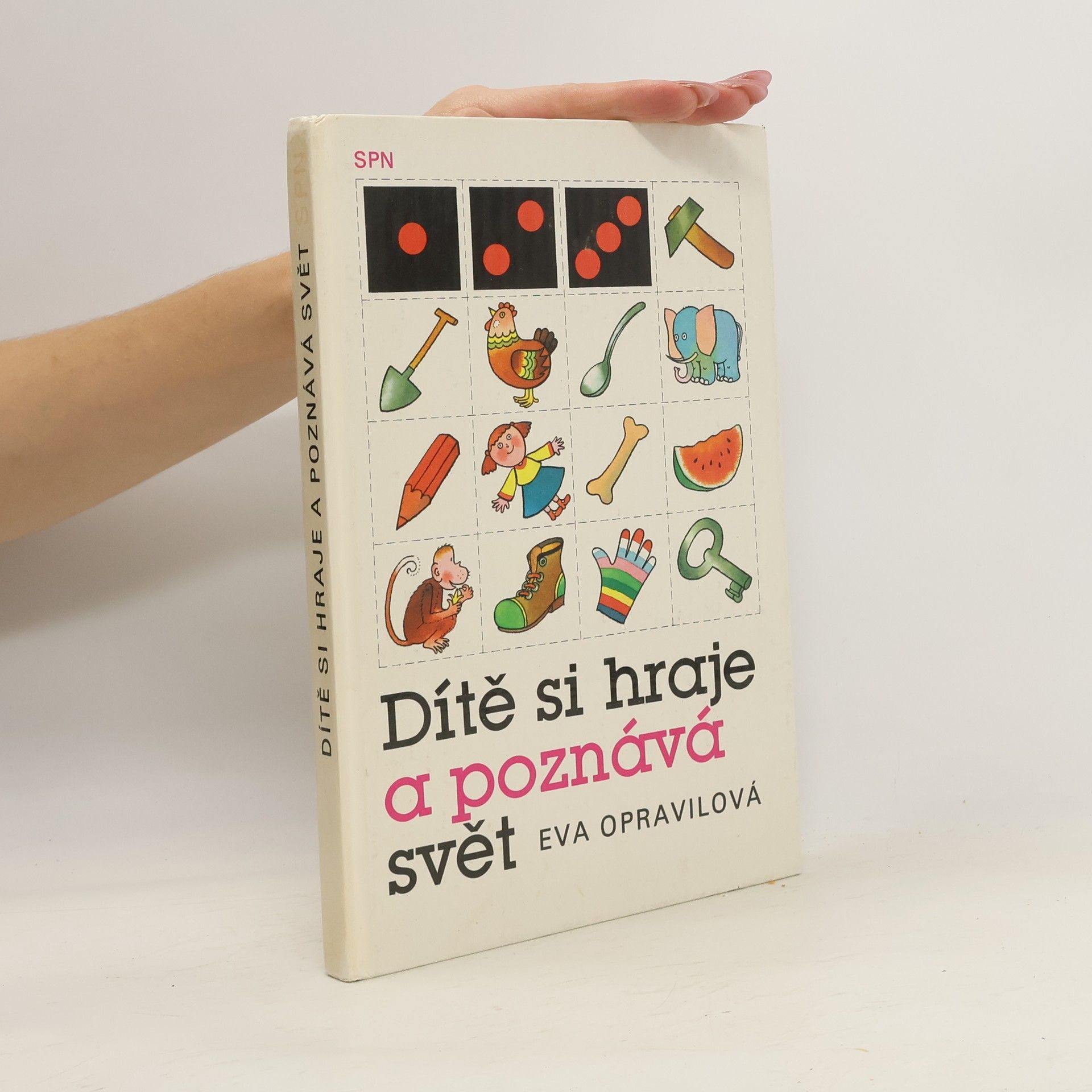 Eva Opravilová Dítě si hraje a poznává svět