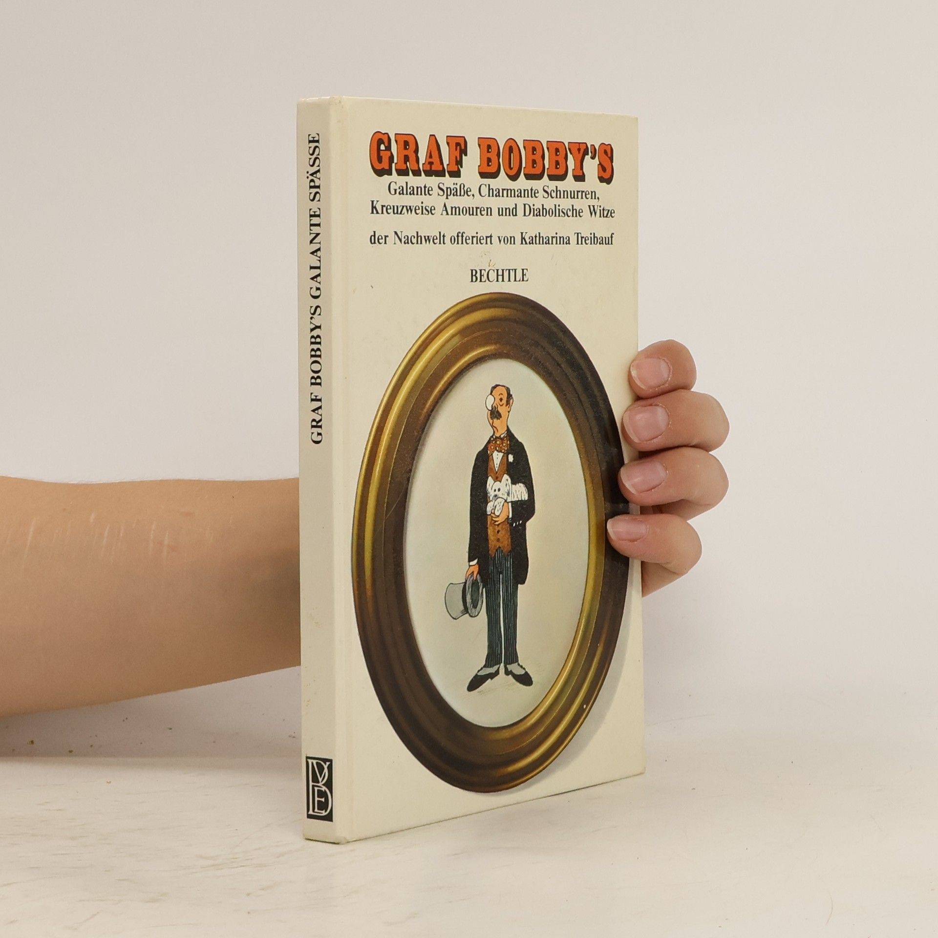 Collectif d'auteurs Graf Bobbys galante Spässe, charmante Schnurren, kreuzweise Amouren und diabolische Witze