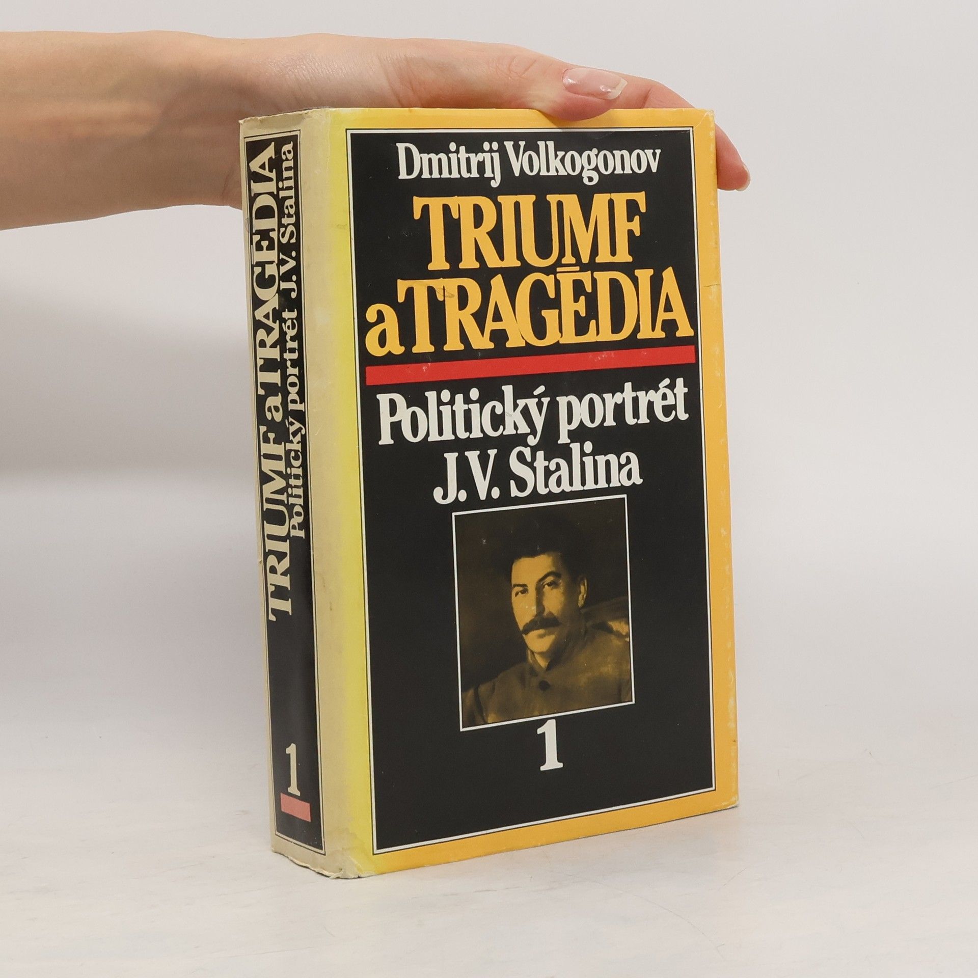 Dmitrij Volkogonov Triumf a tragédia : politický portrét J.V.Stalina. 1