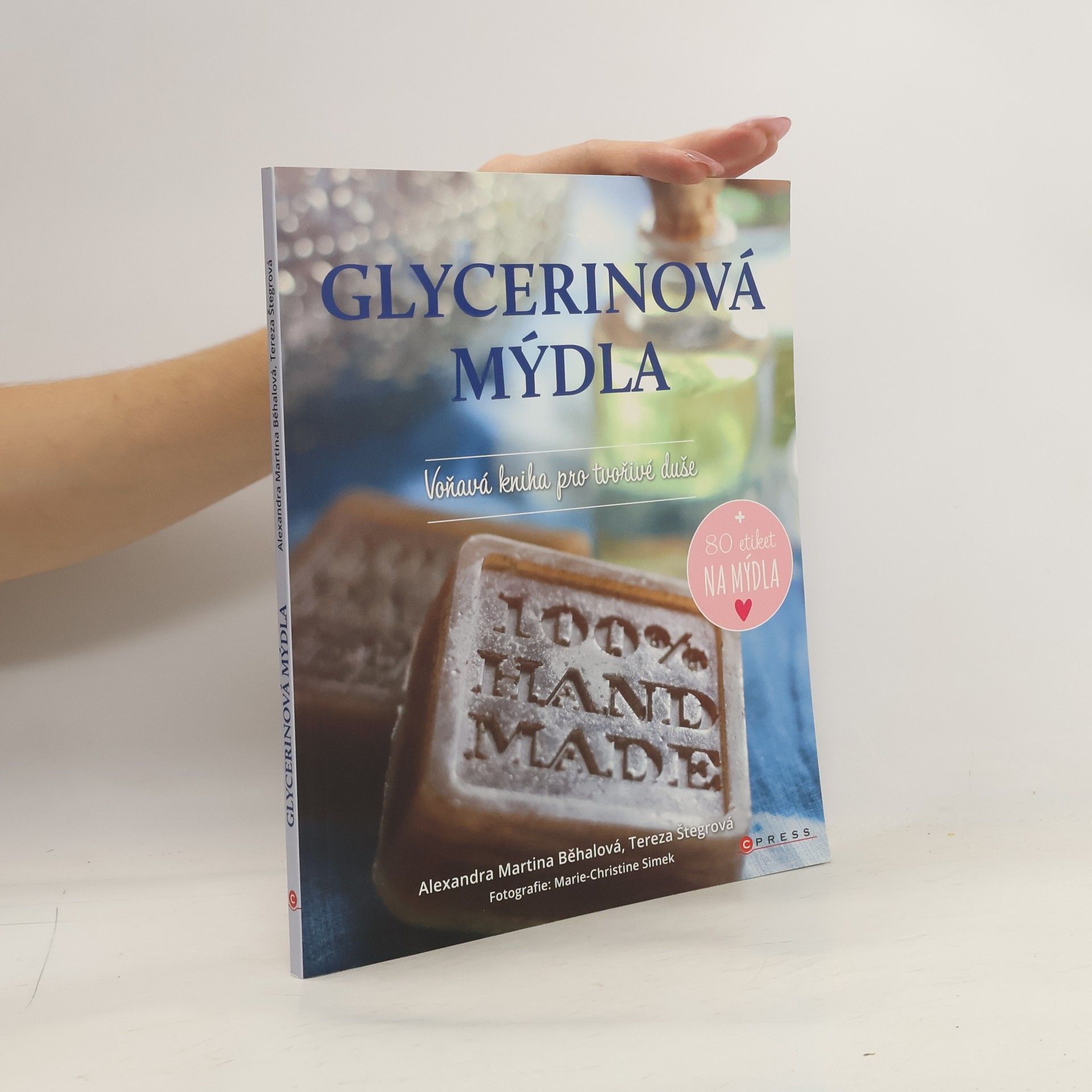 Glycerinová mýdla: Voňavá kniha pro tvořivé duše