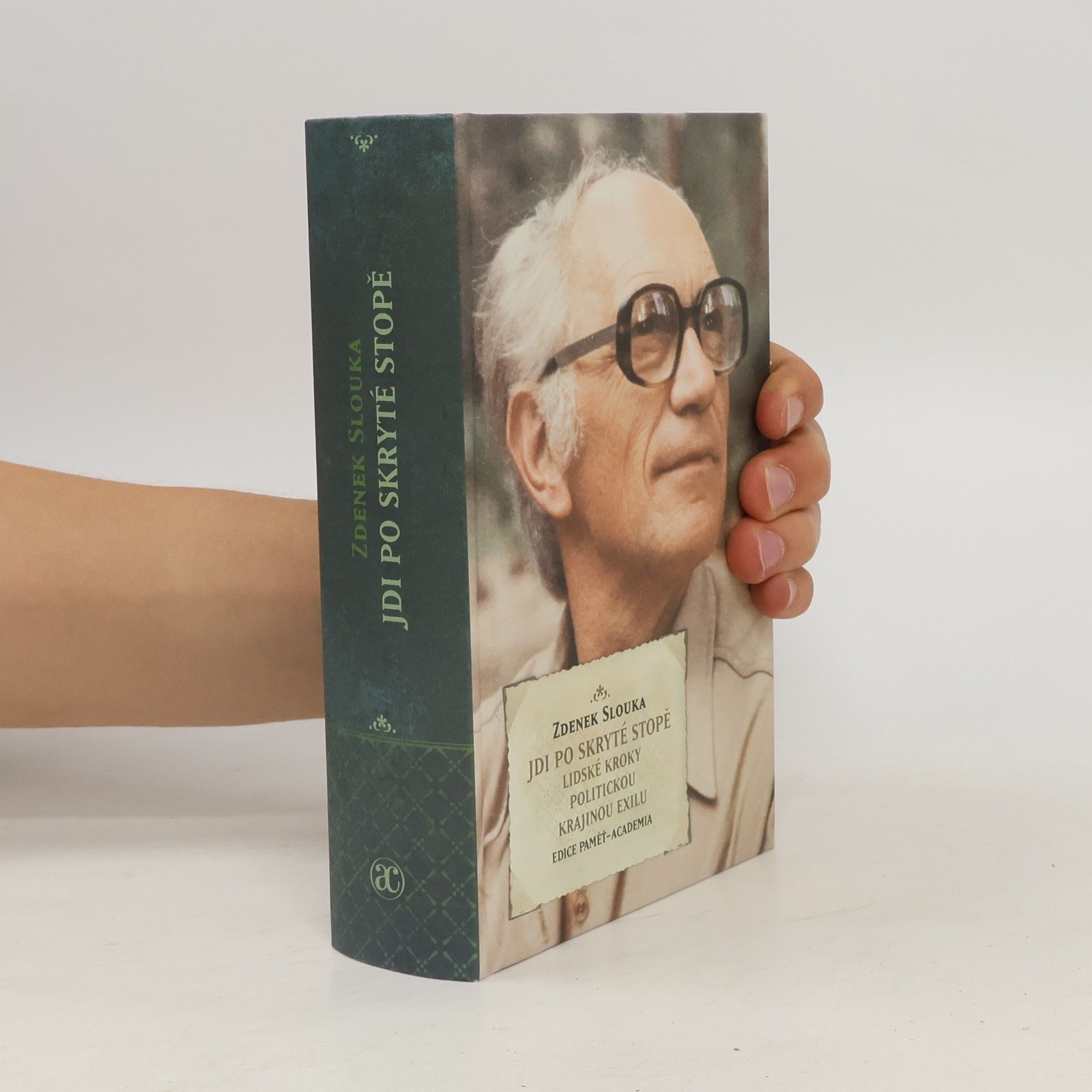 Zdenek Slouka Jdi po skryté stopě. Lidské kroky politickou krajinou exilu