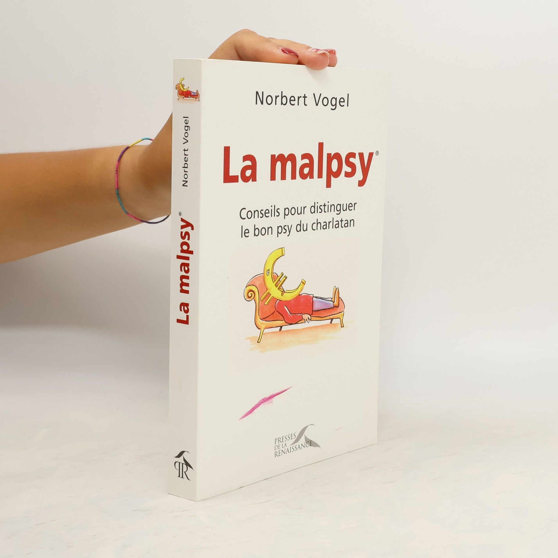 Norbert Vogel La malpsy (Conseils pour distinguer le bon psy du charlatan)