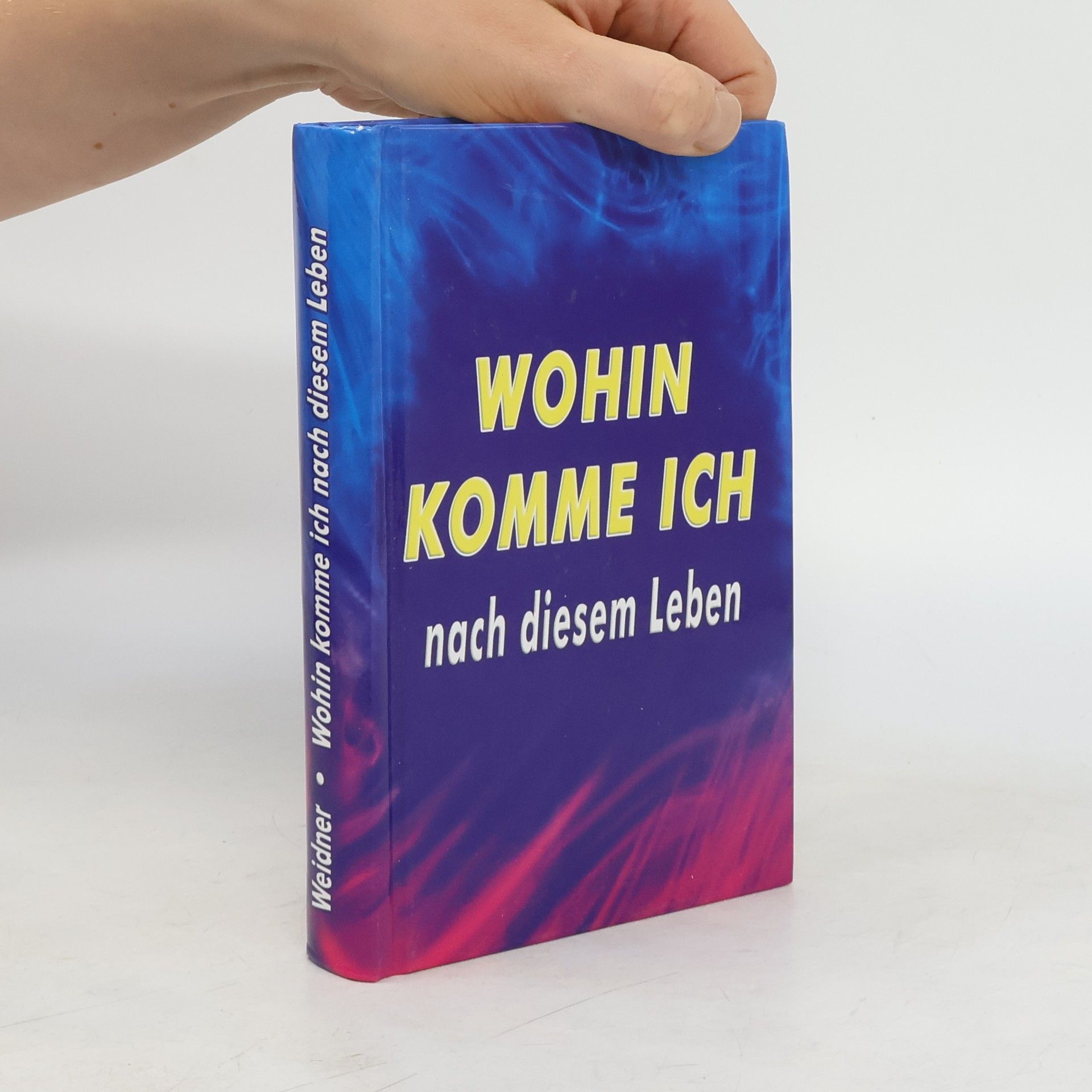 Gisela Weidner Wohin komme ich nach diesem Leben