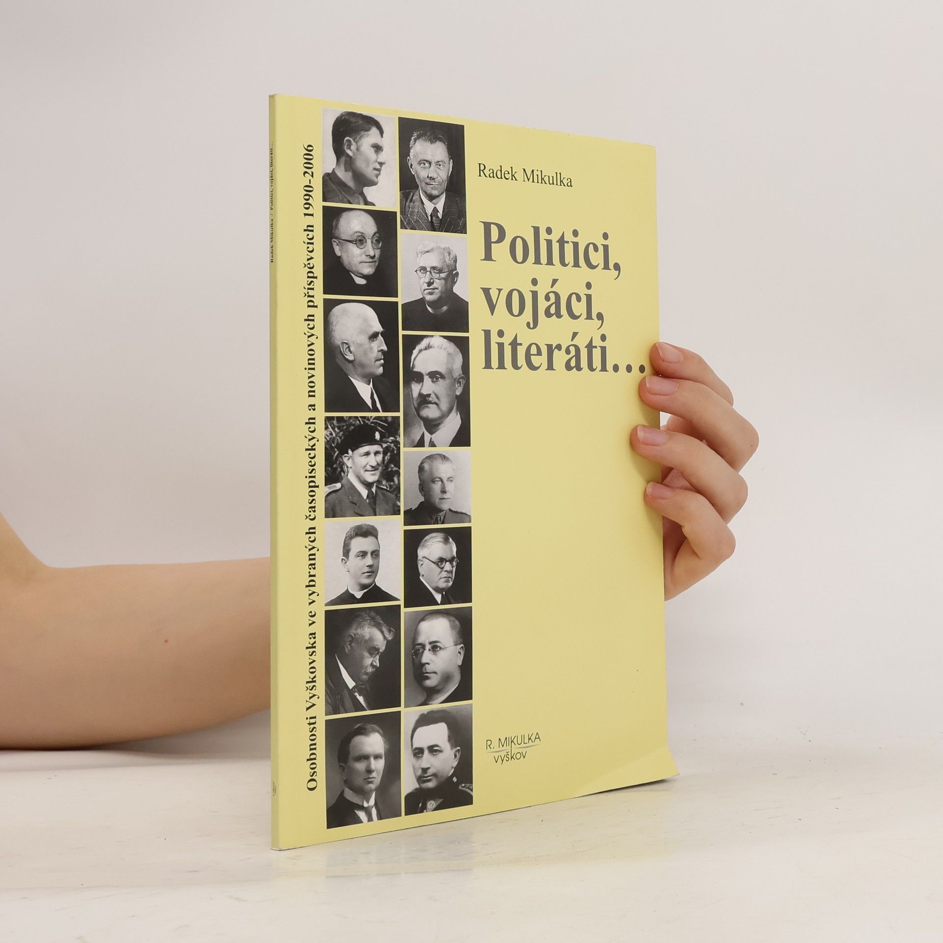 Radek Mikulka Politici, vojáci, literáti