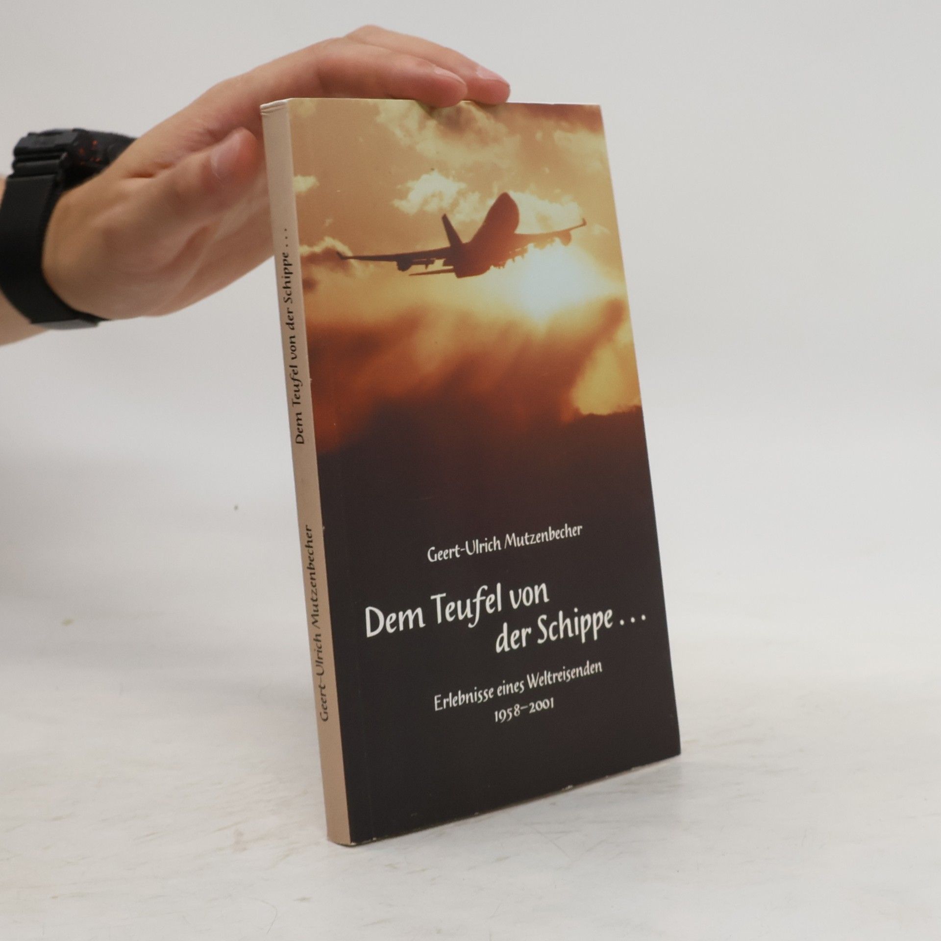 Geert-Ulrich Mutzenbecher Dem Teufel von der Schippe ...