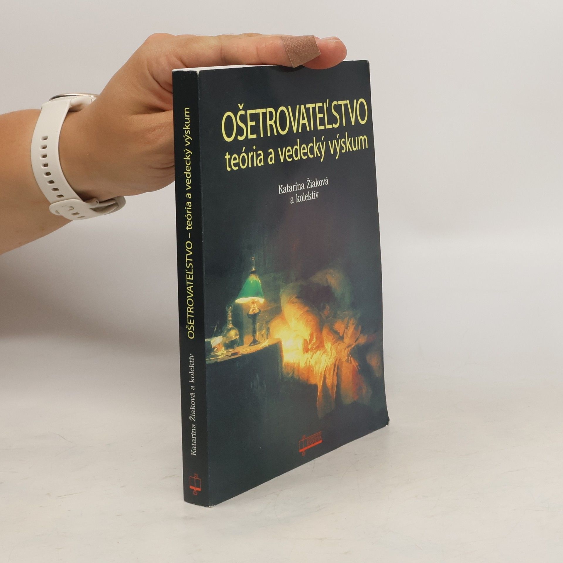 Katarína Žiaková Ošetrovatel'stvo : teória a vedecký výskum