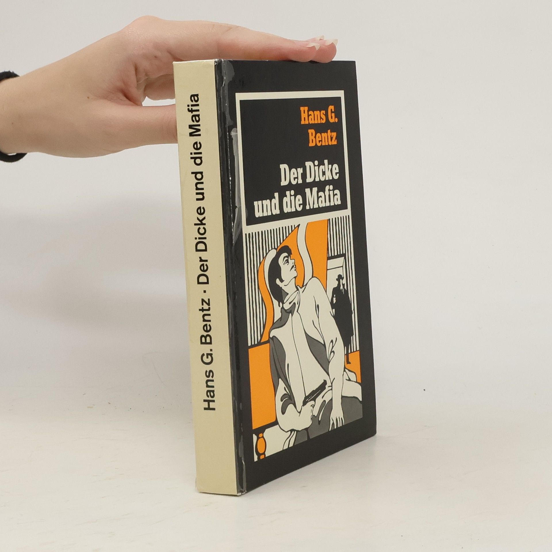 Hans G. Bentz Der Dicke und die Mafia