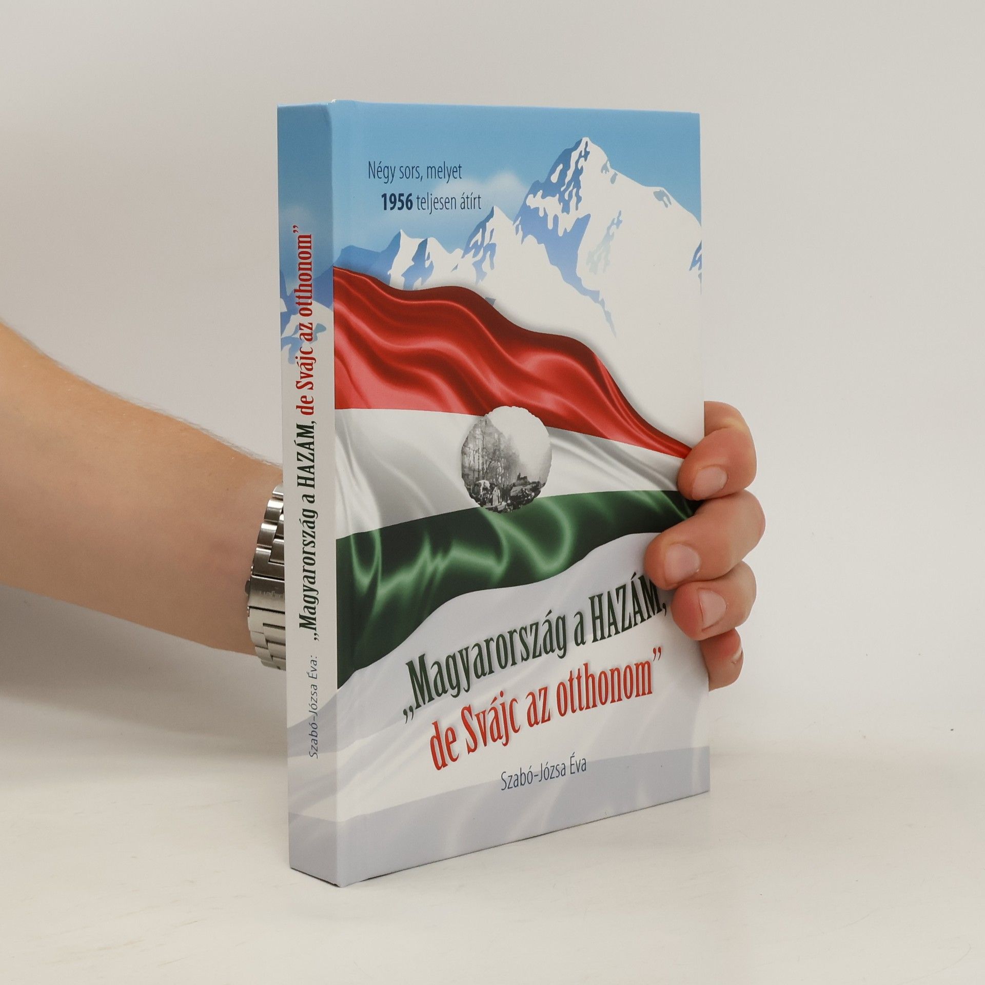 Éva Szabó-Józsa Magyarország a Hazám de Svájc az otthonom