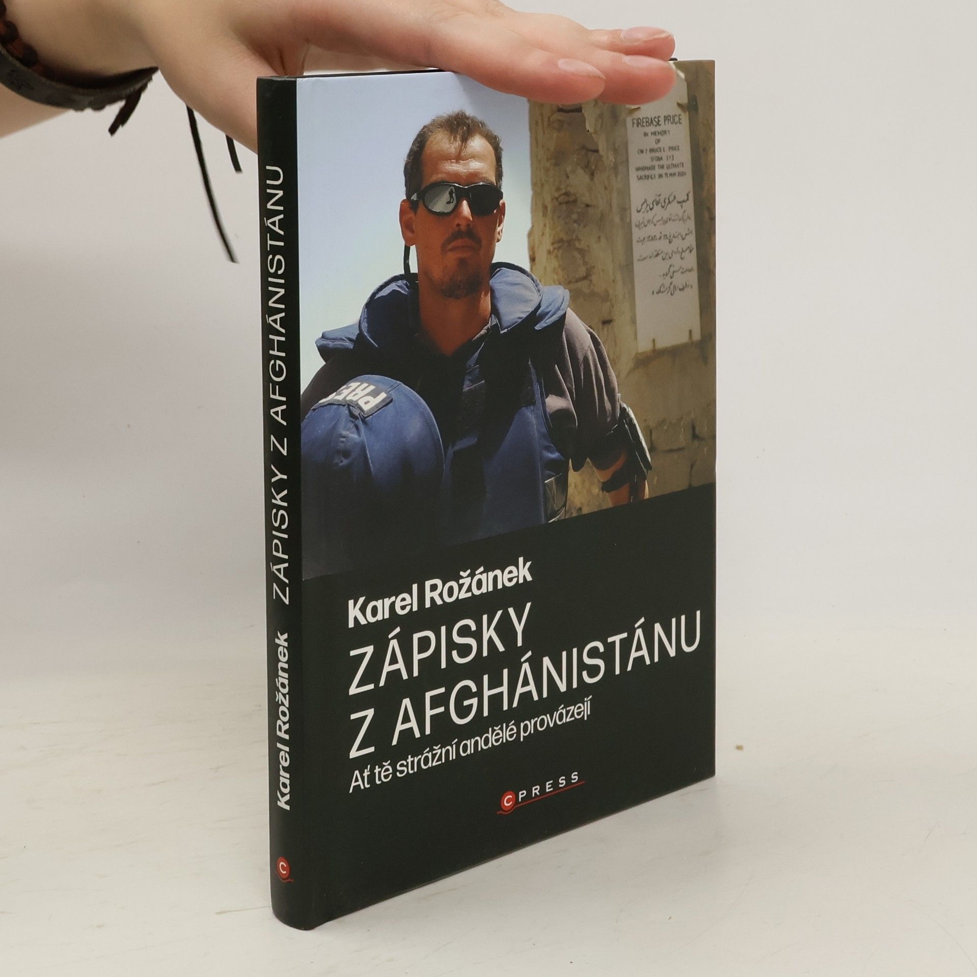 Karel Rožánek Zápisky z Afghánistánu : ať tě strážní andělé provázejí