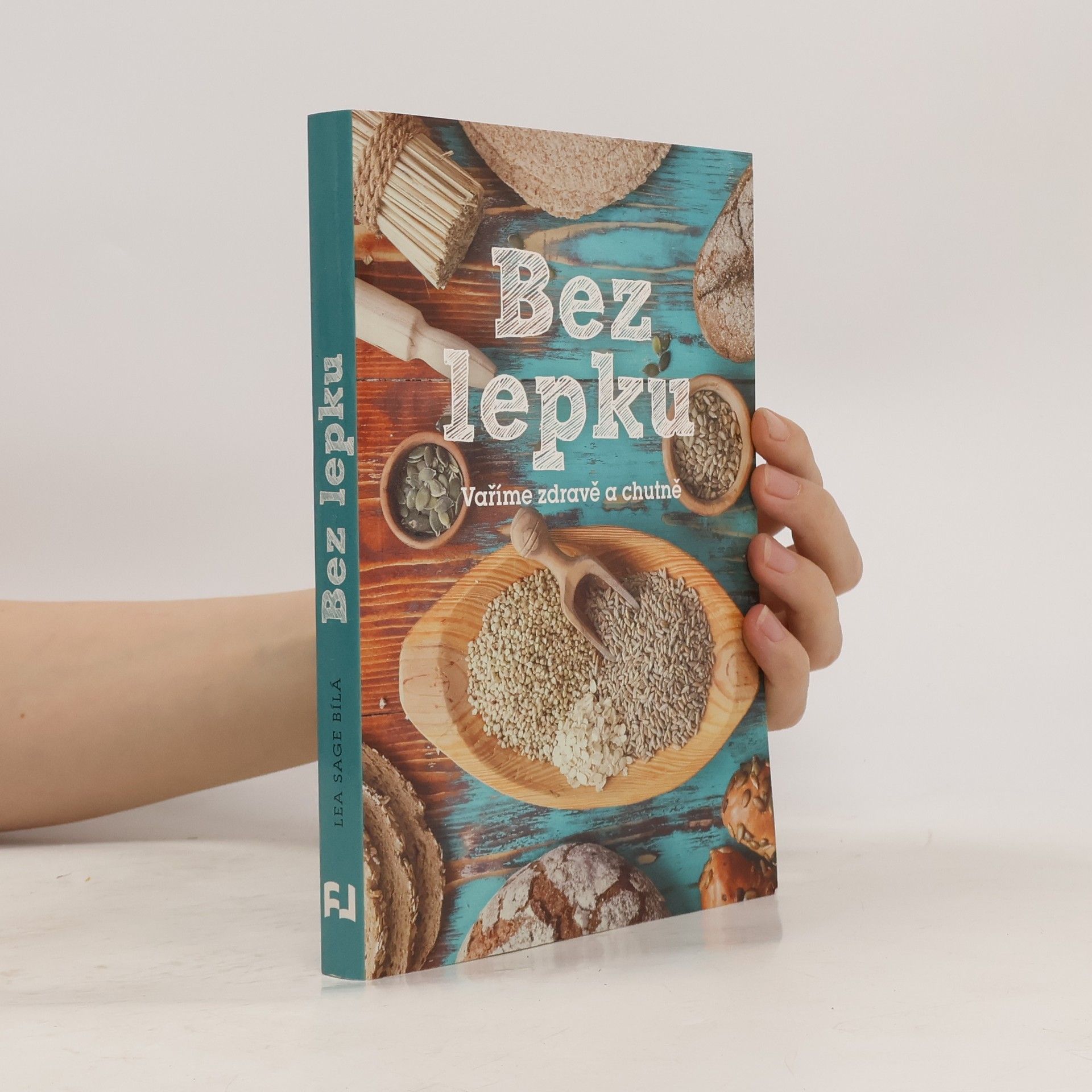 Lea Sage Bílá Bez lepku: Vaříme zdravě a chutně