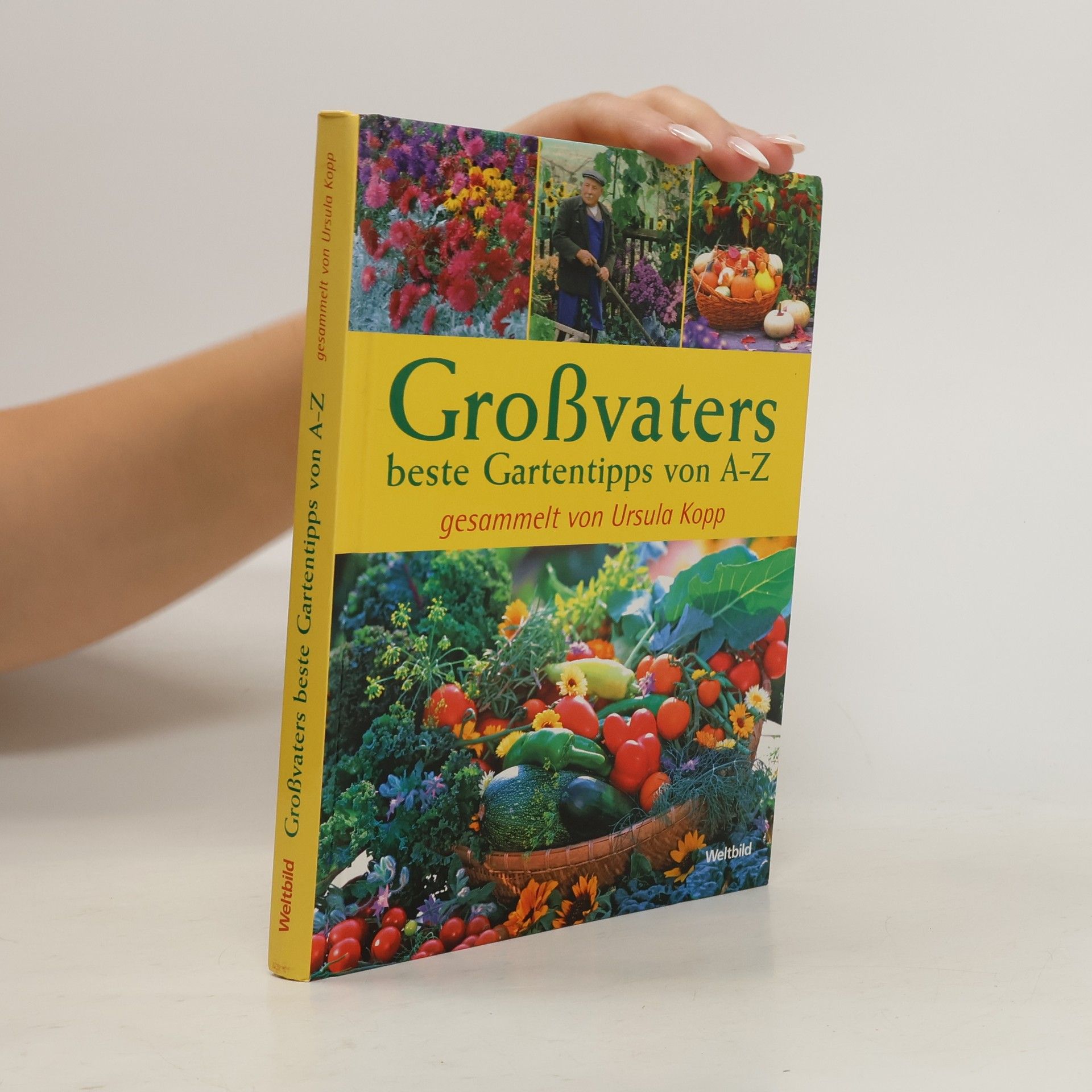 Ursula Kopp Großvaters beste Gartentipps von A - Z