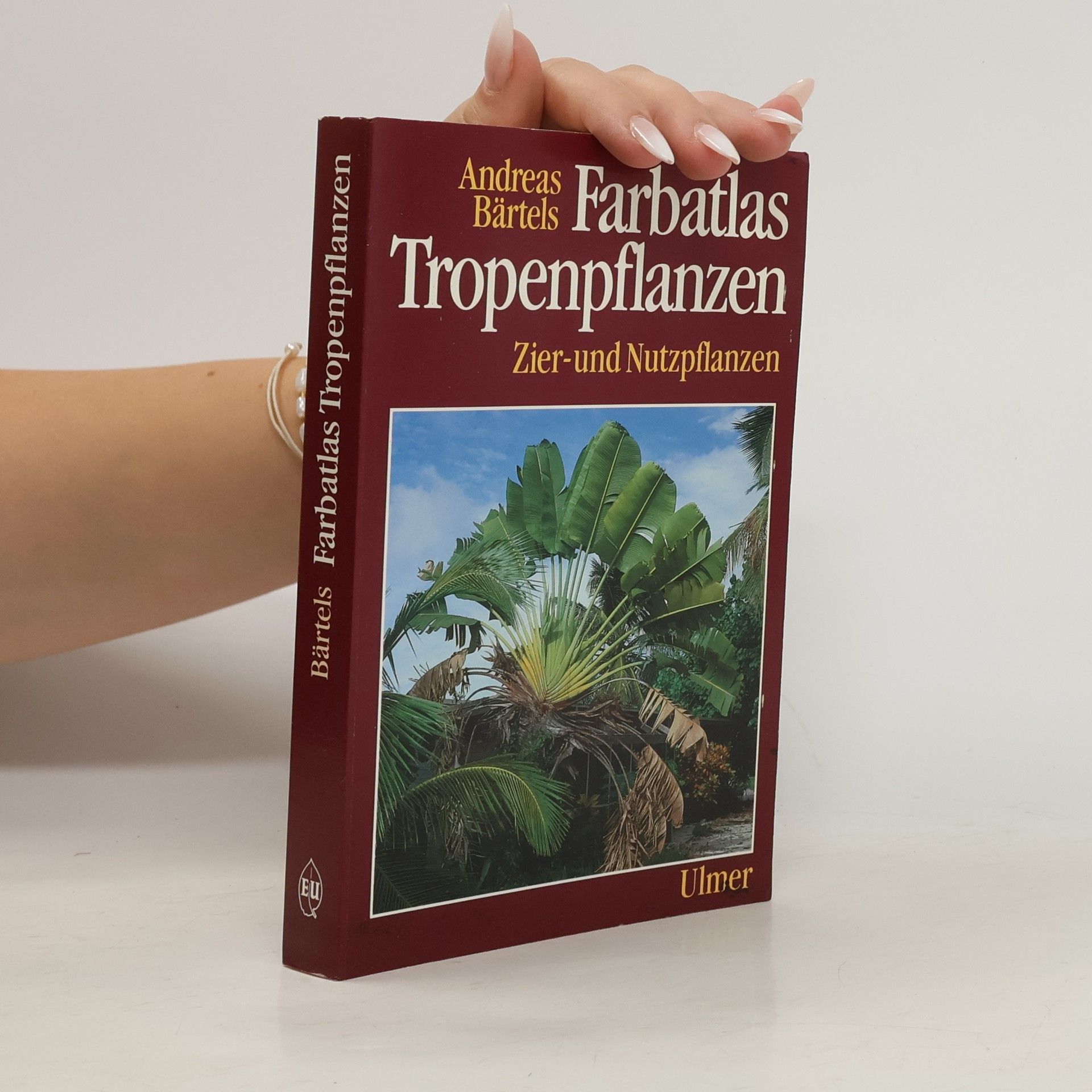 Andreas Bärtels Farbatlas Tropenpflanzen