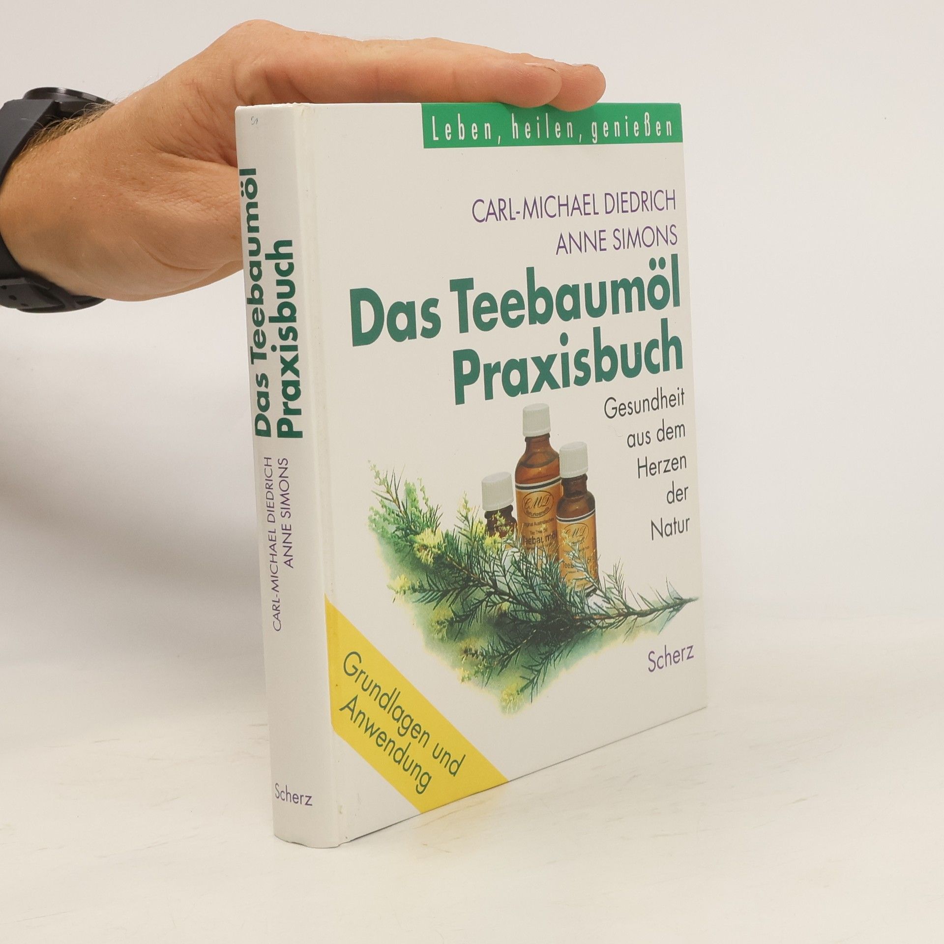 Anne Simons Das Teebaumöl-Praxisbuch. Gesundheit aus dem Herzen der Natur
