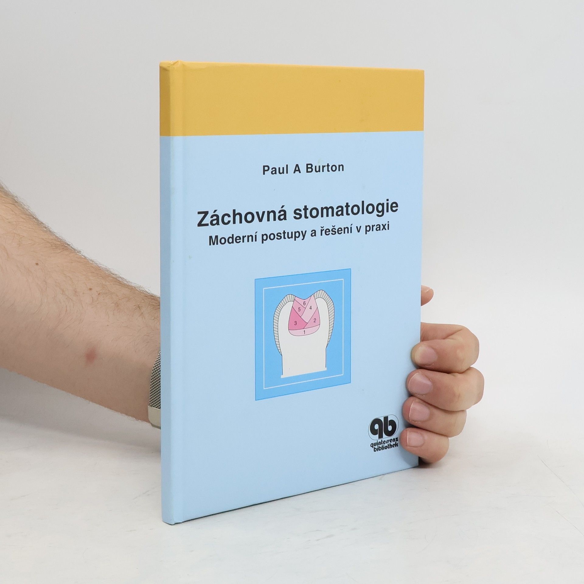 Paul A Brunton Záchovná stomatologie. Moderní postupy a řešení v praxi