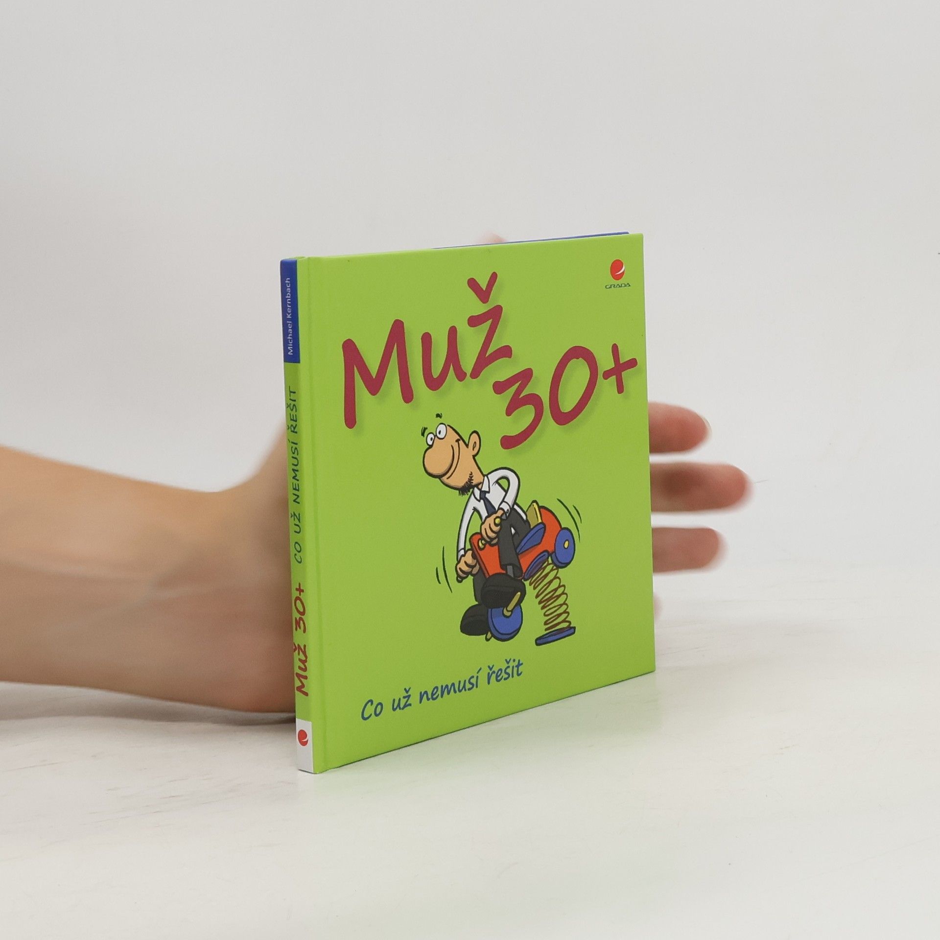Michael Kernbach Muž 30+: Co už nemusí řešit