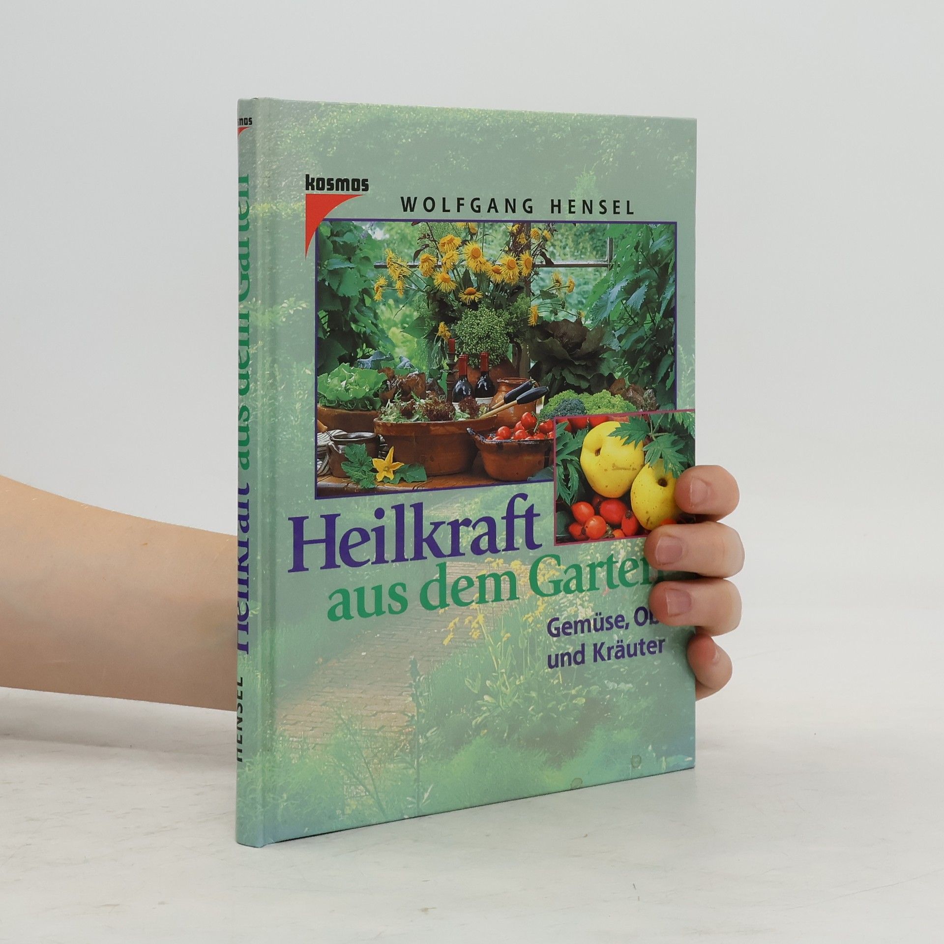 Wolfgang Hensel Heilkraft aus dem Garten