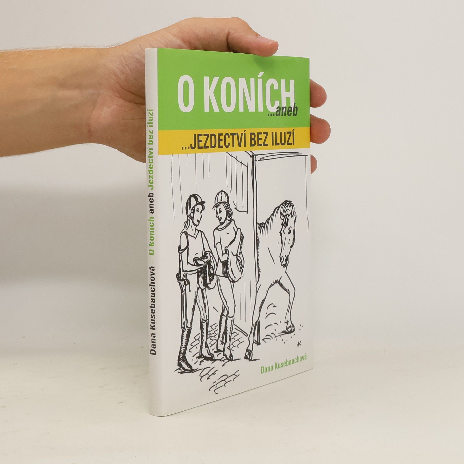 Dana Kusebauchová O koních aneb Jezdectví bez iluzí