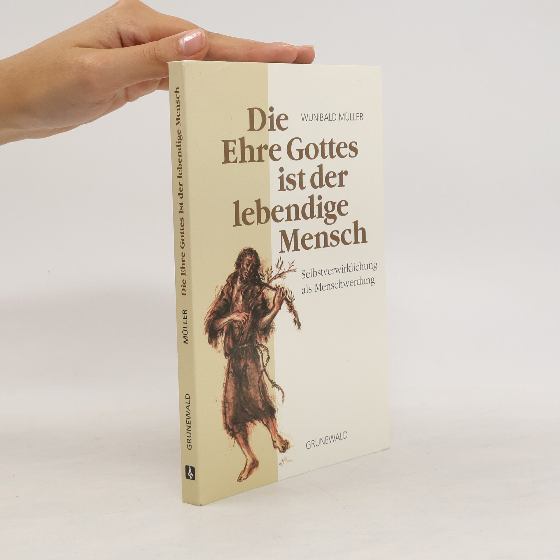 Wunibald Müller Die Ehre Gottes ist der lebendige Mensch