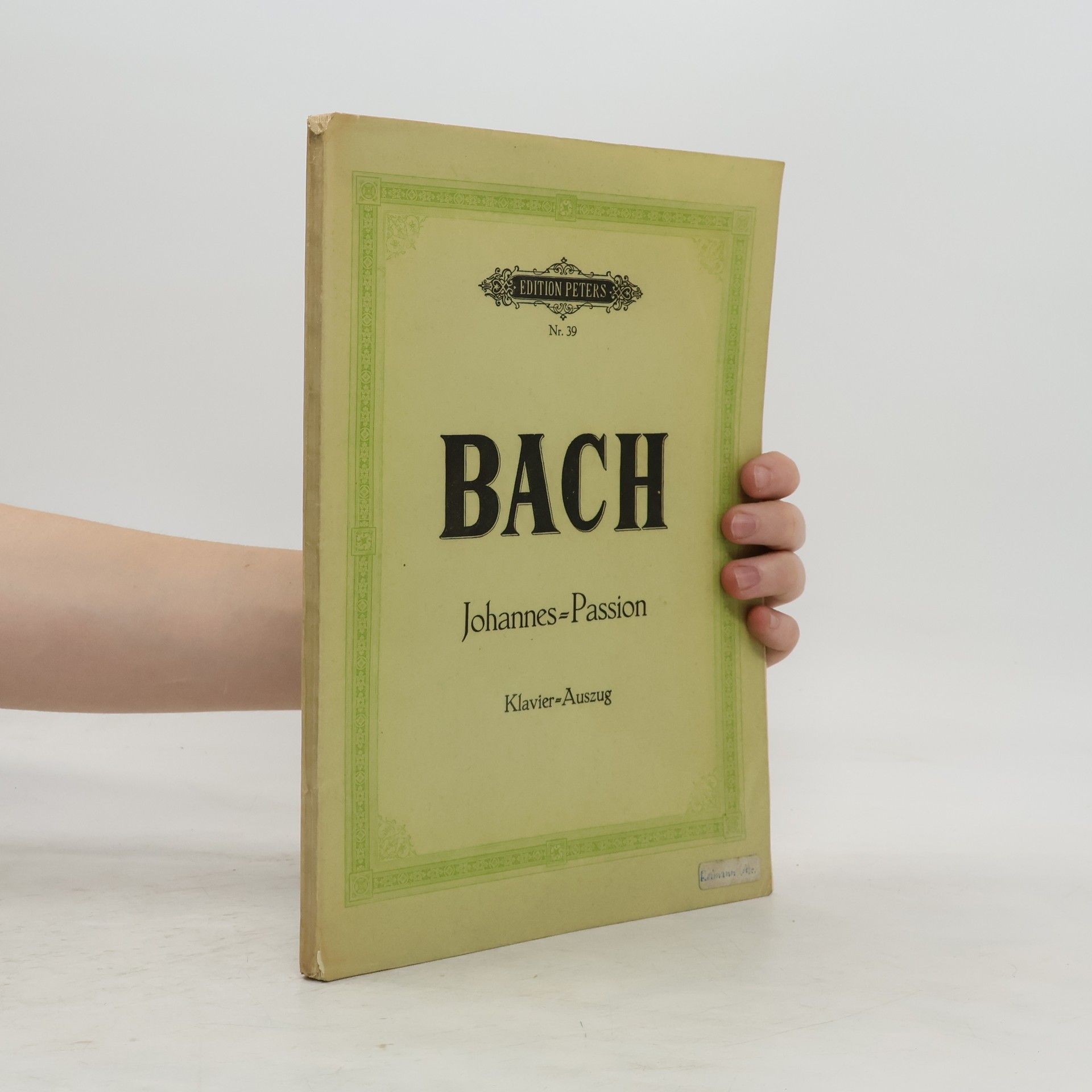 Johann Sebastian Bach Bach. Johannes=Passion. Klavier=Auszug