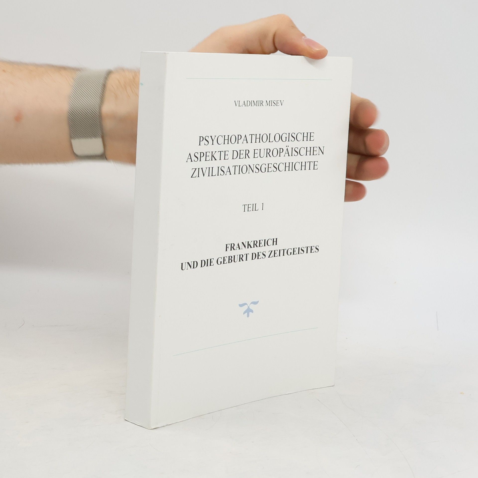 Psychopathologische Aspekte der Europäischen Zivilisationsgeschichte 1