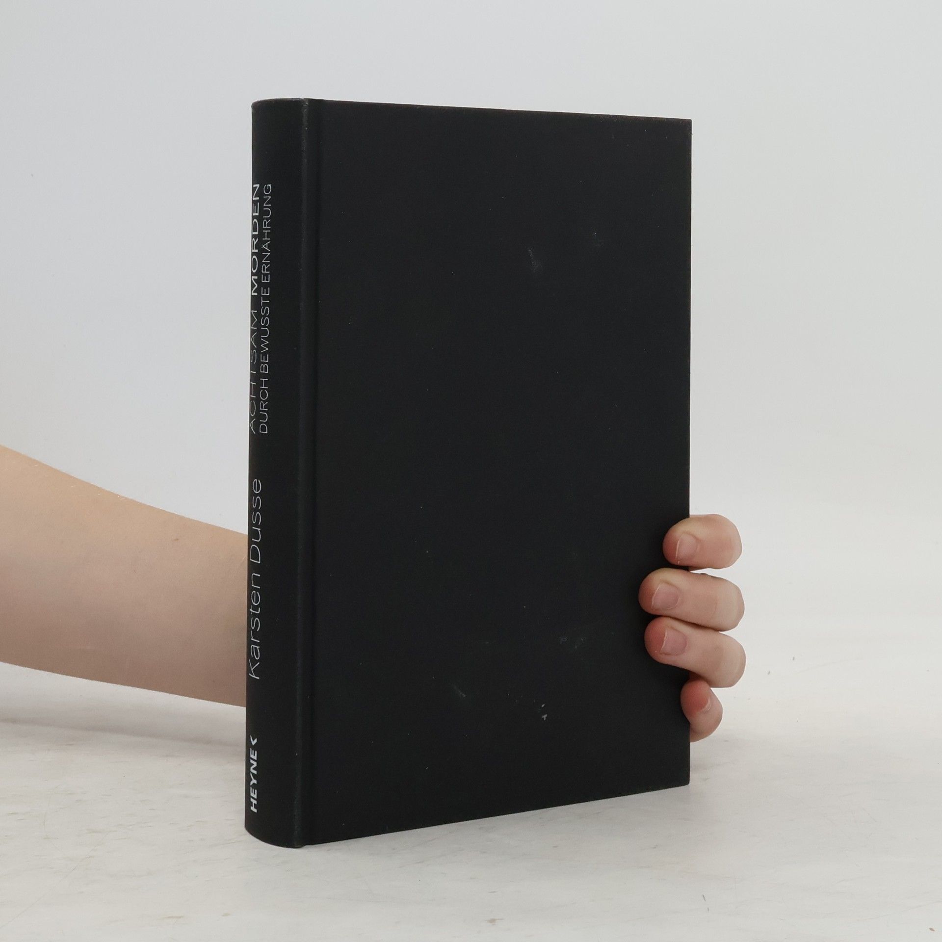 Karsten Dusse Achtsam morden durch bewusste Ernährung