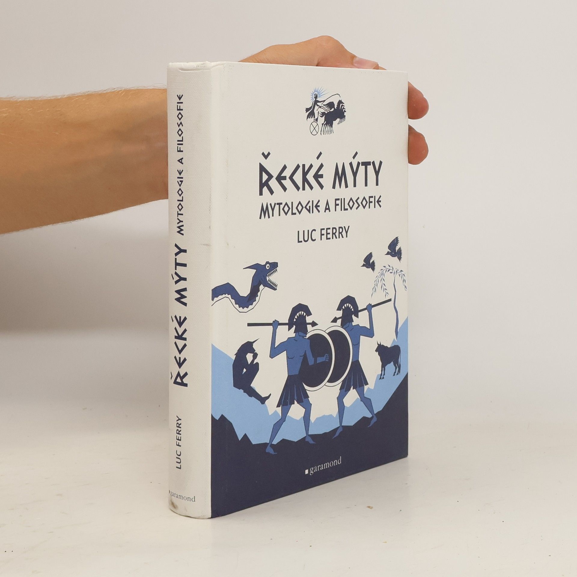 Luc Ferry Řecké mýty: Mytologie a filosofie