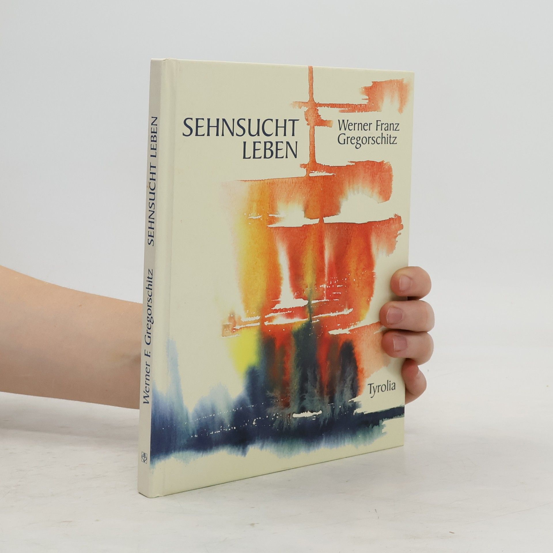 Werner Franz Gregorschitz Sehnsucht Leben