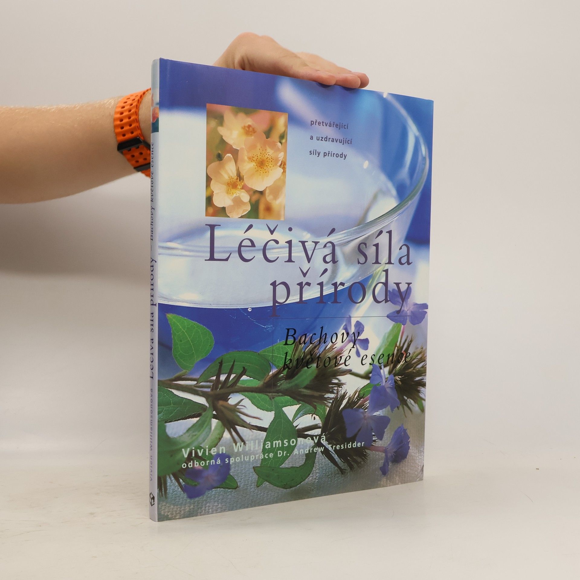 Vivien Williamson Léčivá síla přírody. Bachovy květové esence