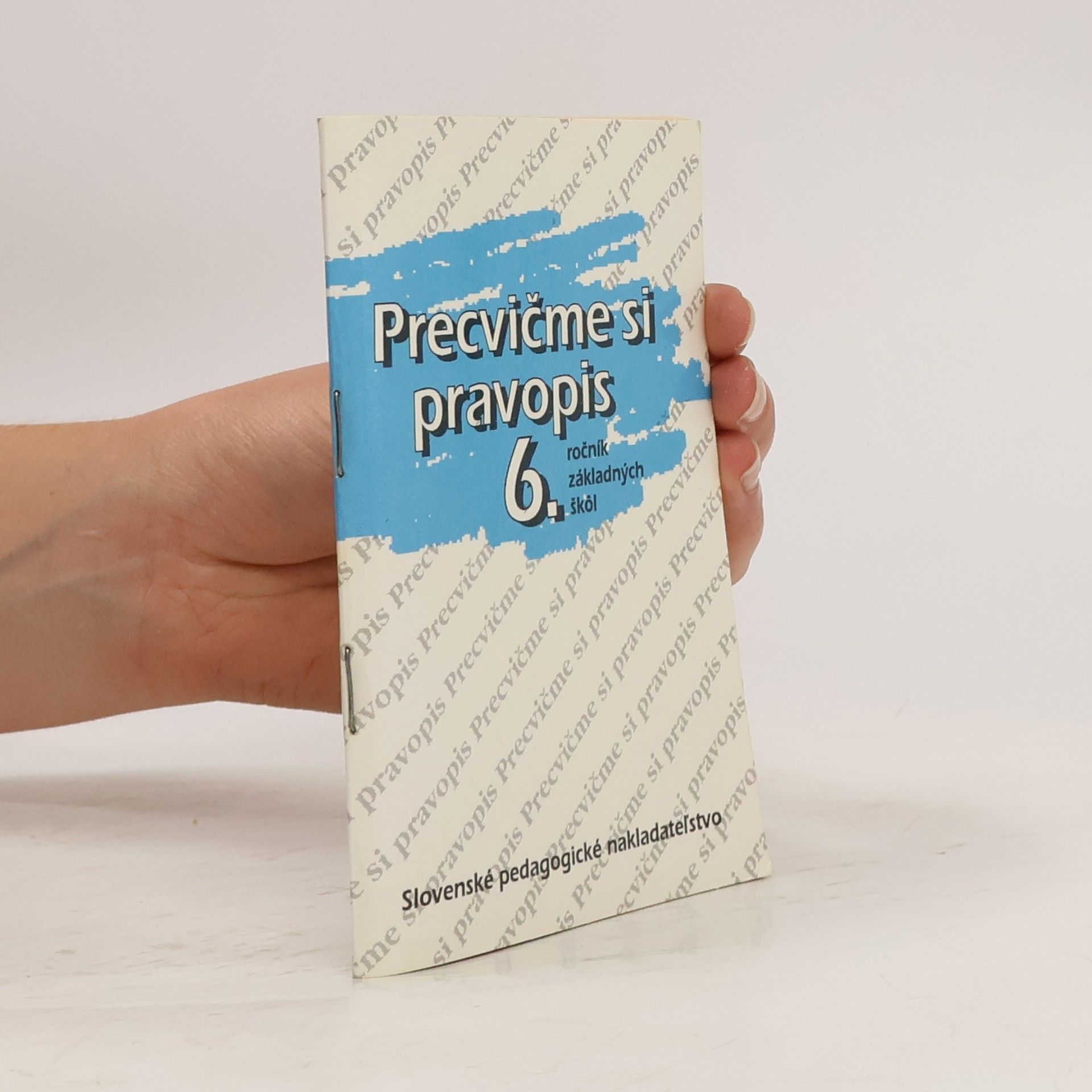 Anna Rýzková Precvičme si pravopis. 6. ročník základných škôl