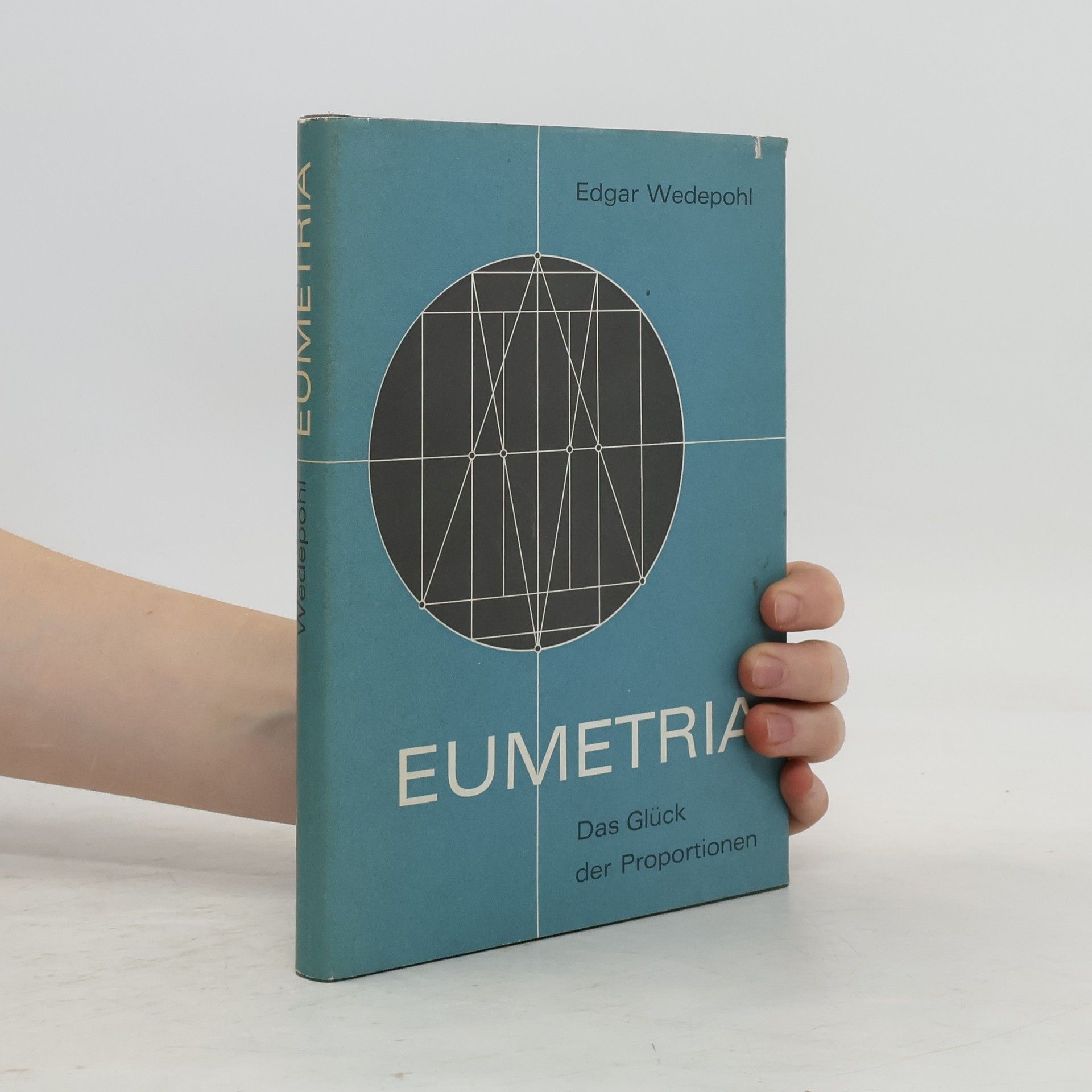 Edgar Wedepohl Eumetria. Das Glück der Proportionen