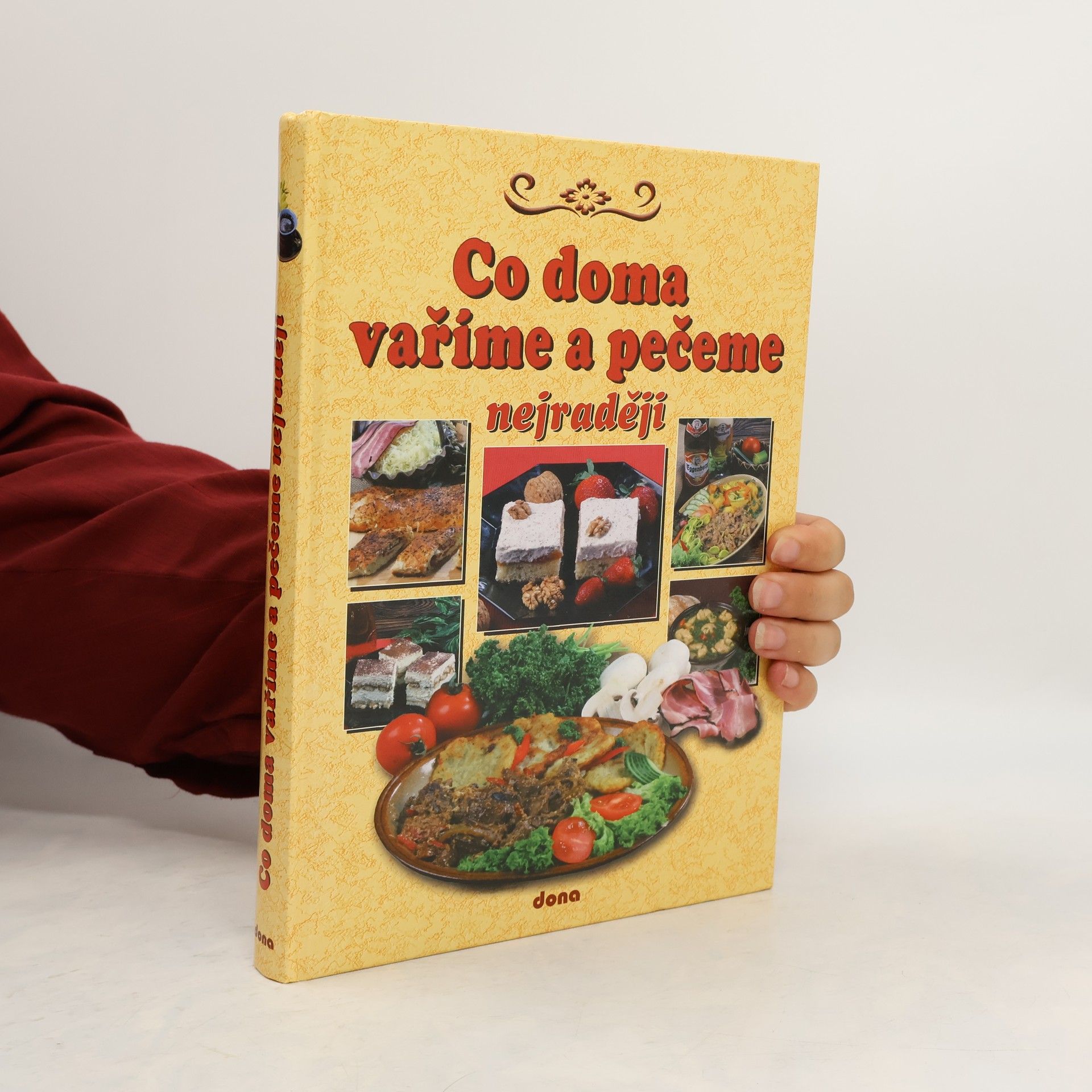 Alena Doležalová Co doma vaříme a pečeme nejraději