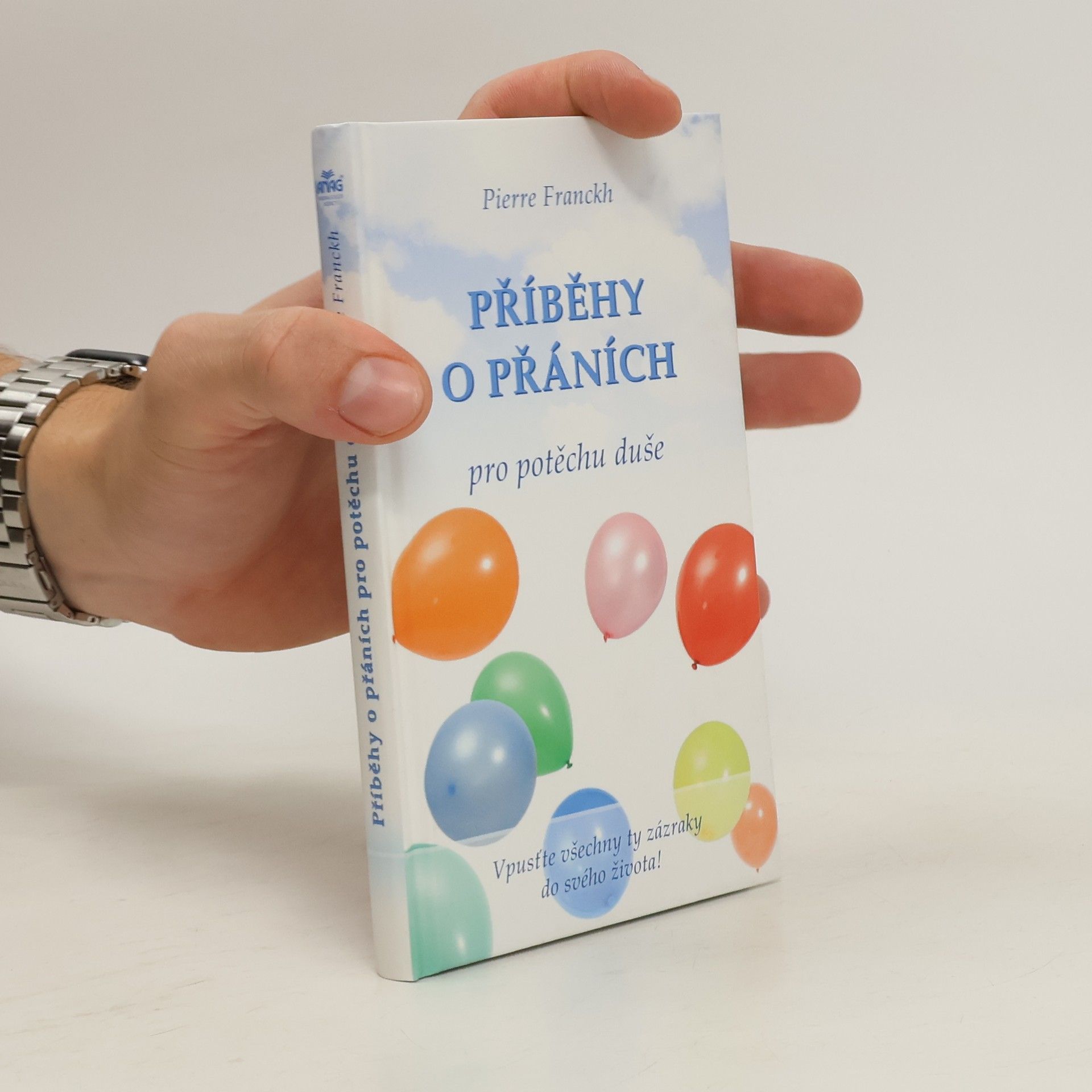 Pierre Franckh Příběhy o přáních pro potěchu duše