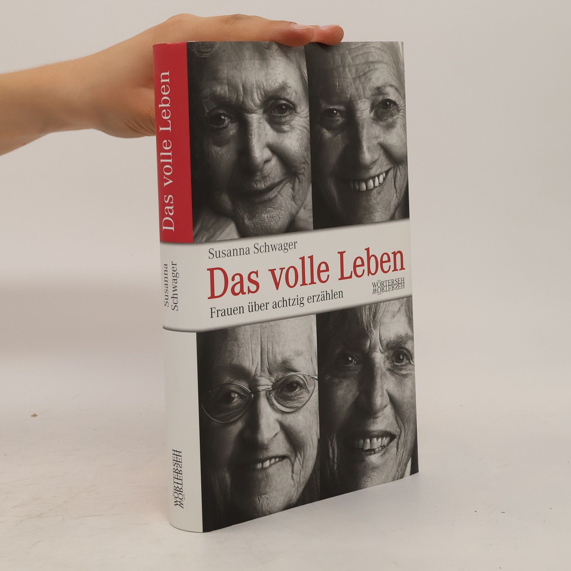 Susanna Schwager Das volle Leben - Frauen über achtzig erzählen