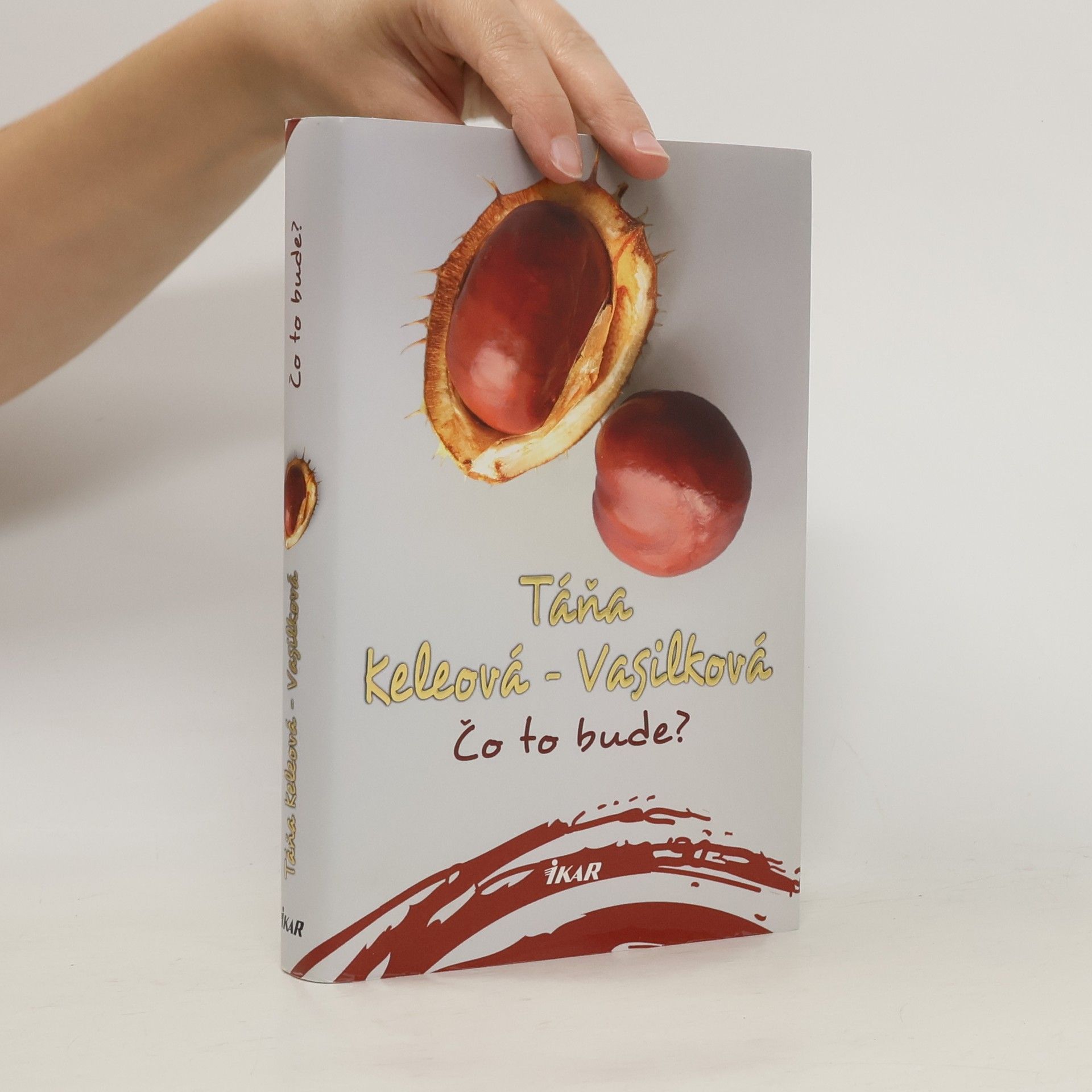Táňa Keleová-Vasilková Čo to bude?