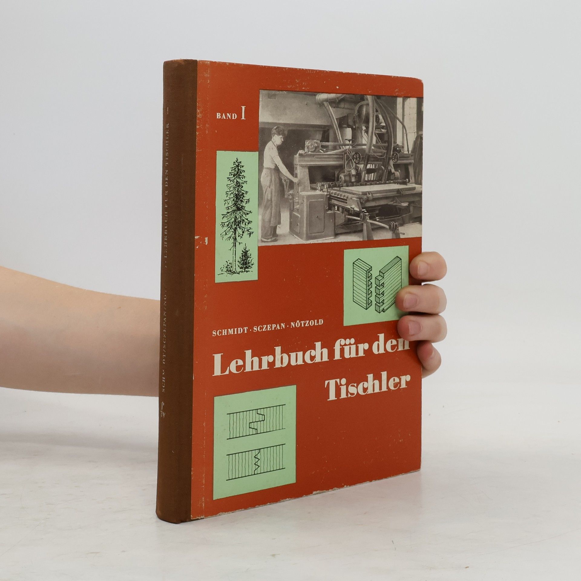 Helmut F. W. Schmidt Lehrbuch für den Tischler. Band 1