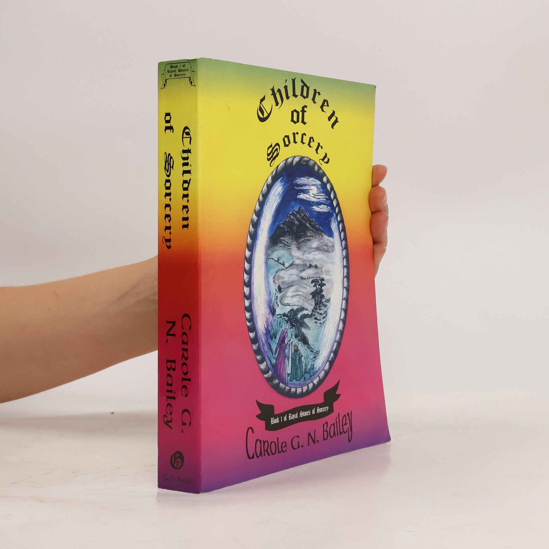 Carole Bailey Children of Sorcery. Book 1 of Royal Stones of Sorcery