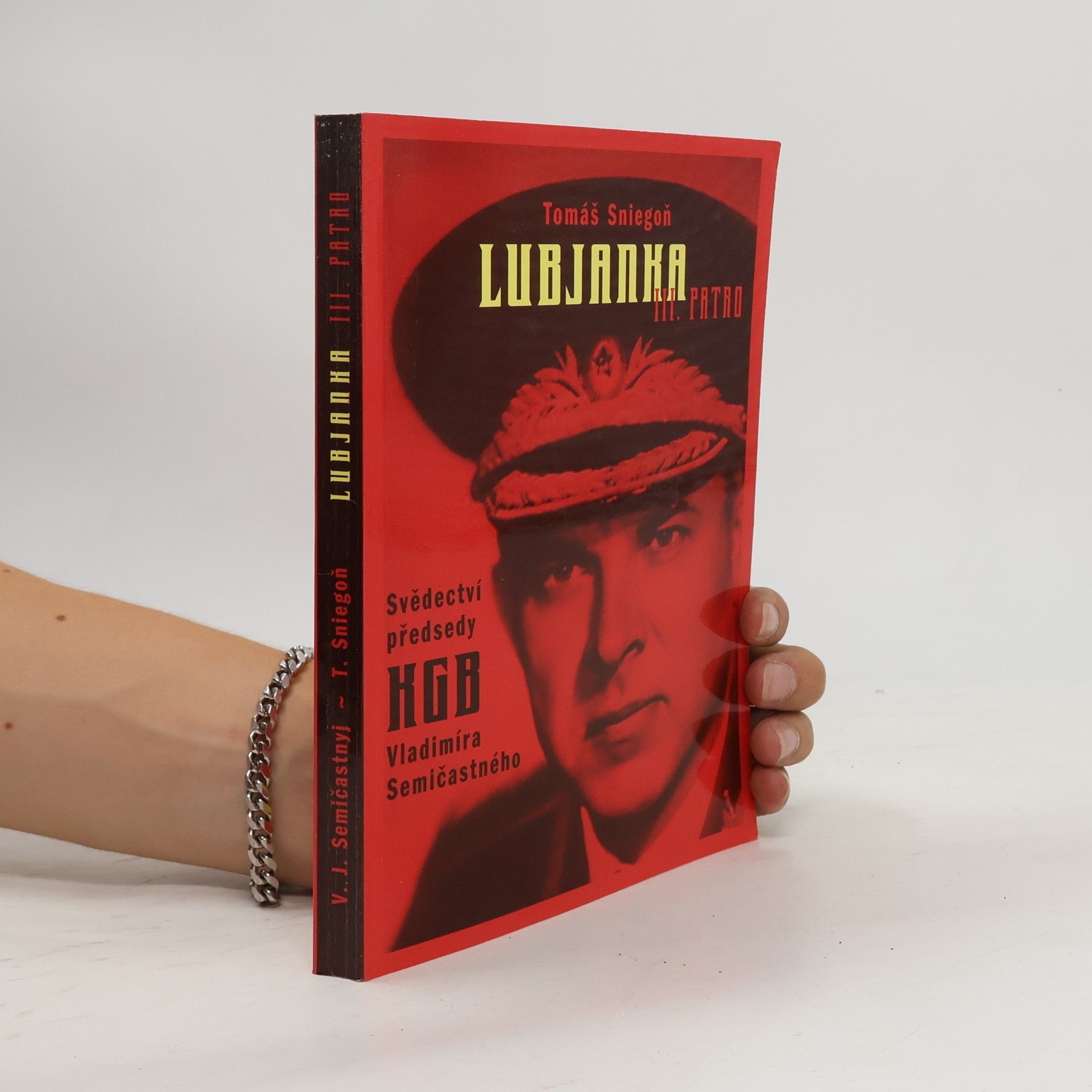 Vladimir Jefimovič Semičastnyj Lubjanka III. patro : svědectví předsedy KGB z let 1961-1967 Vladimíra Semičastného