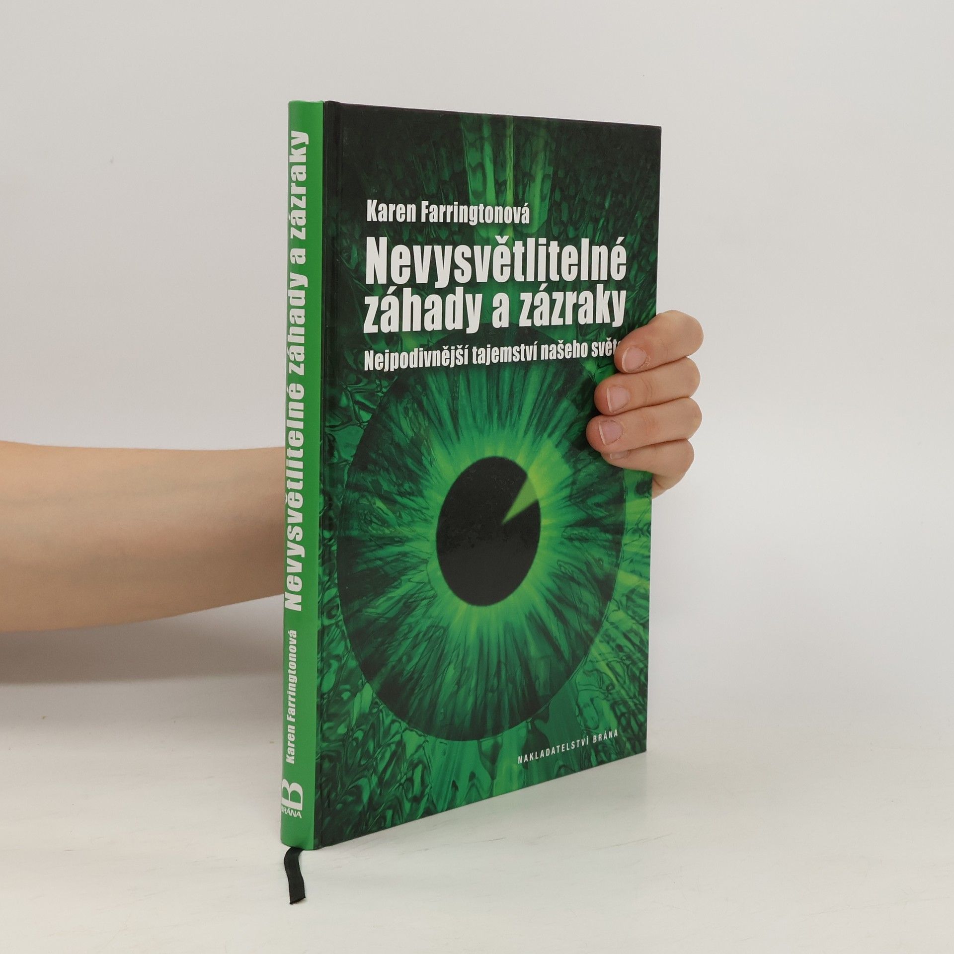 Karen Farrington Nevysvětlitelné záhady a zázraky (Nejpodivnější tajemství našeho světa)